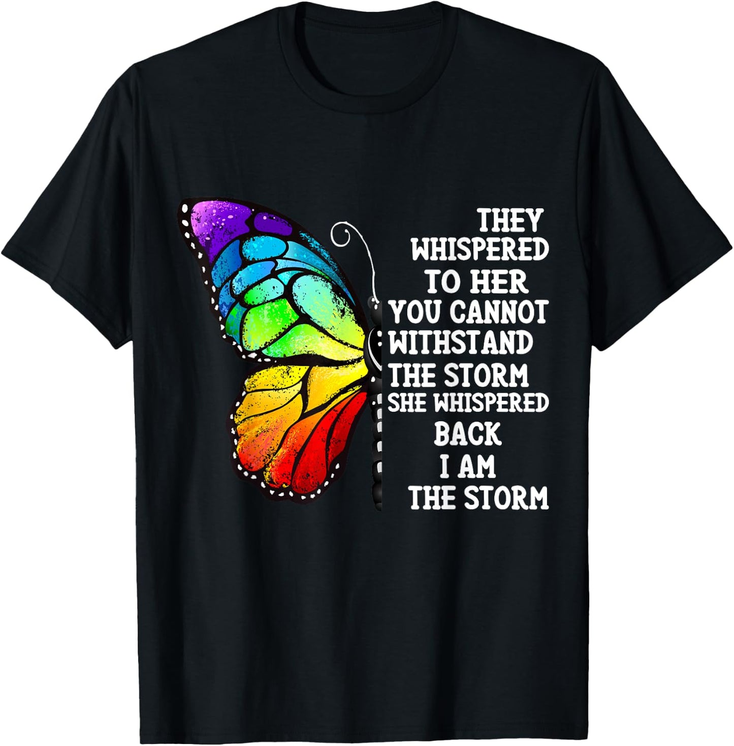 Inspiration Butterfly Empowerment Motivation They Whispered T-Shirt - T-Shirt | Black