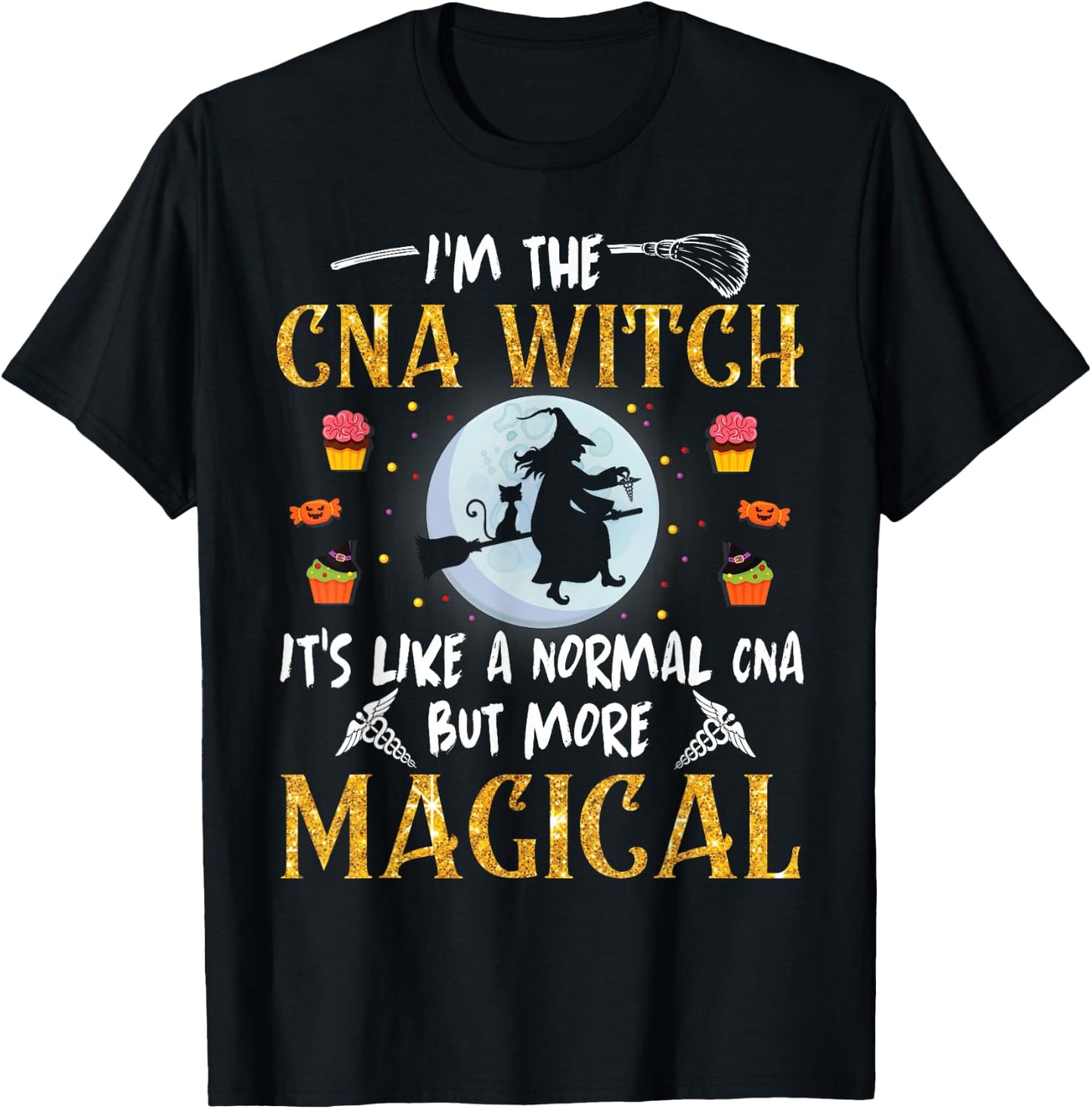 I'm The CNA Nurse Witch It's Like A Normal But More Magical T-Shirt - T-Shirt | Black
