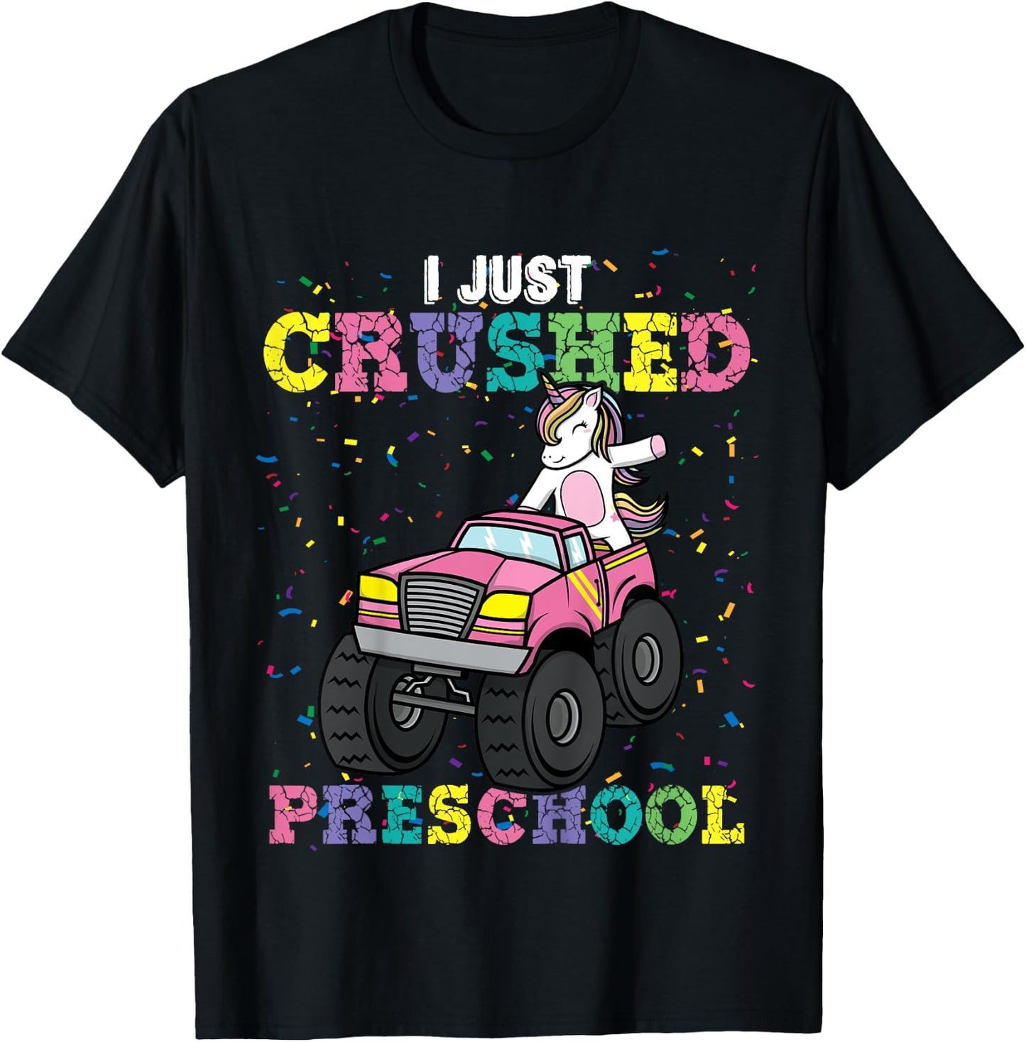 I Just Crushed PreSchool Girl Unicorn Truck Graduation Girls T-Shirt - T-Shirt | Black