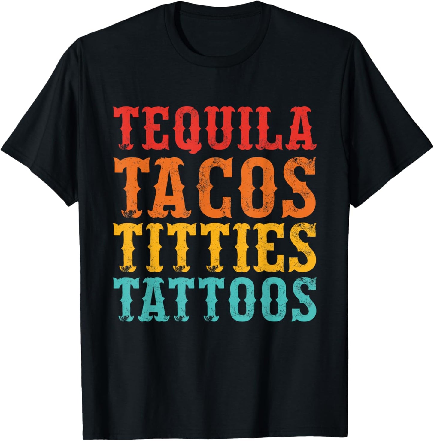 Tequila Tacos Titties Tattoos Vintage Design T-Shirt - T-Shirt | Black