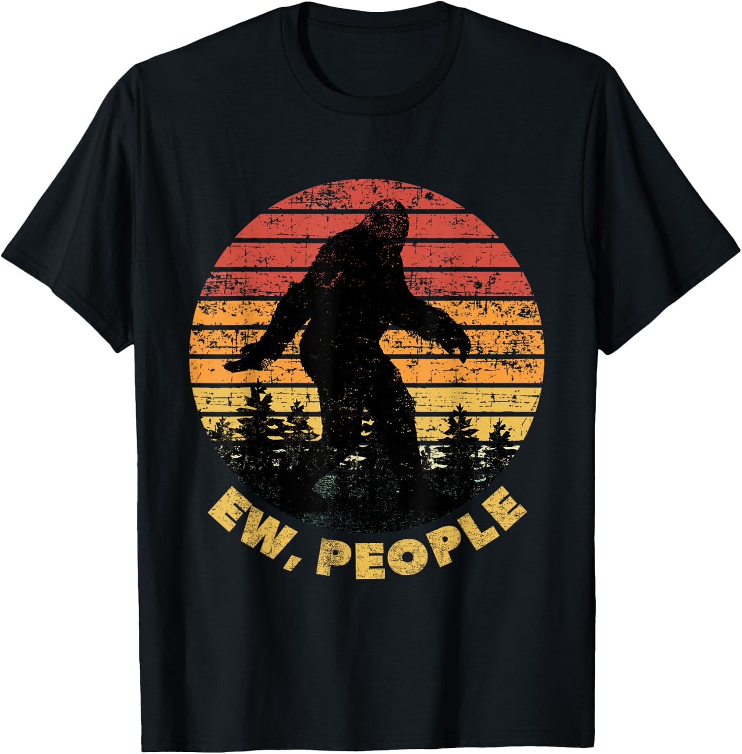 Ew People Bigfoot Funny Sasquatch Yeti Saying Retro T-Shirt - T-Shirt | Black