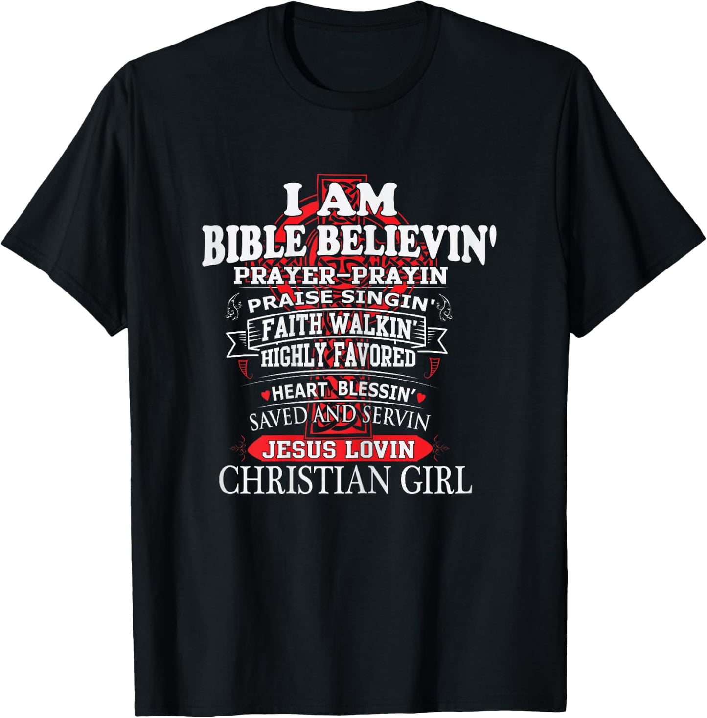 I Am Bible Believin' Prayer Prayin Praise Singin' Christian T-Shirt - T-Shirt | Black