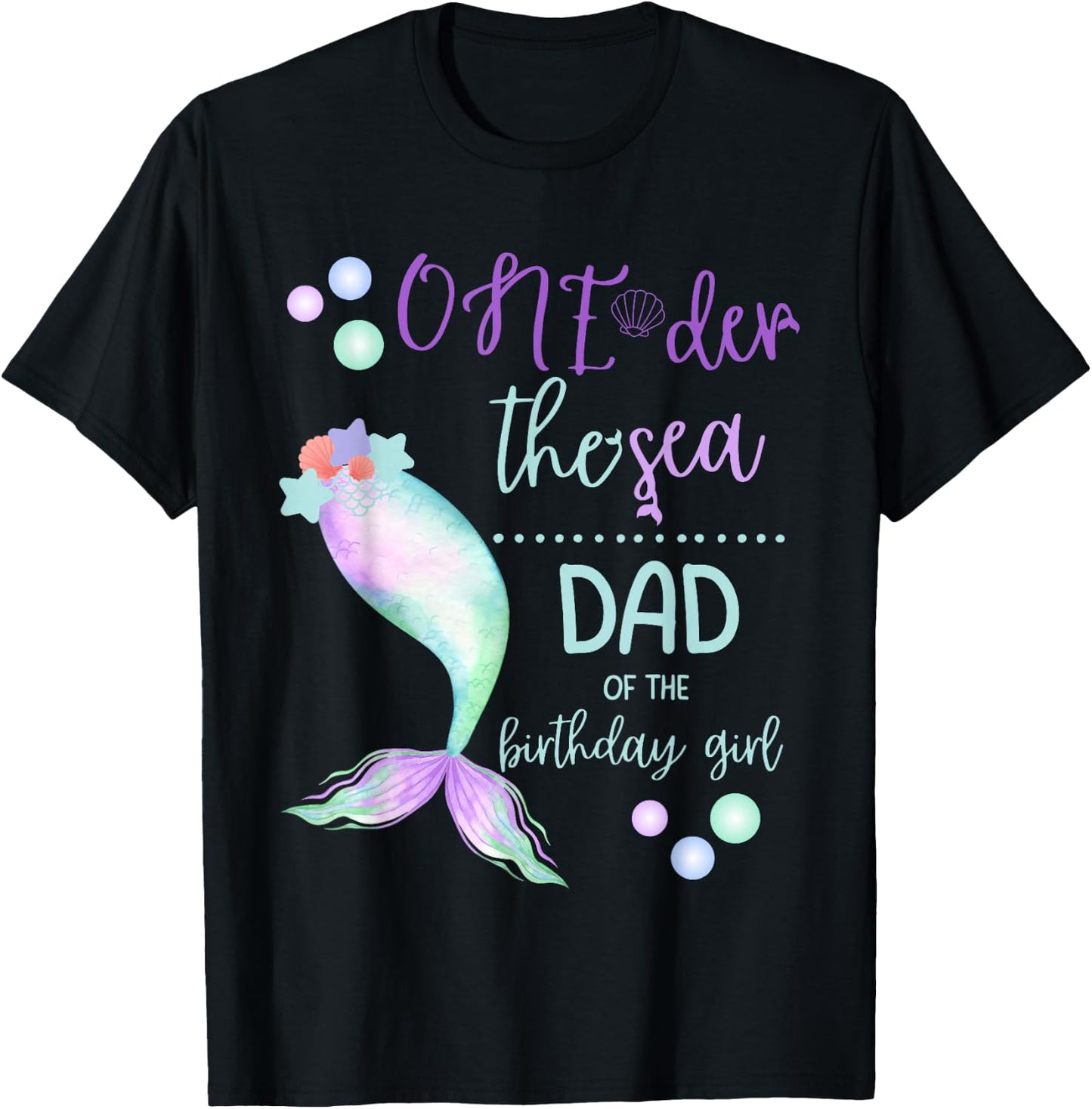 Dad 1st Birthday Mermaid Oneder The Sea Family Matching T-Shirt - T-Shirt | Black
