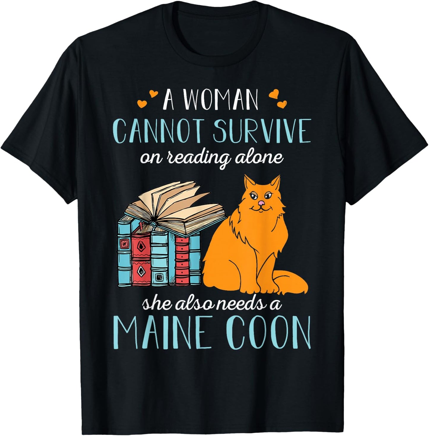 A Woman Cannot Survive On Reading Alone Maine Coon T-Shirt - T-Shirt | Black