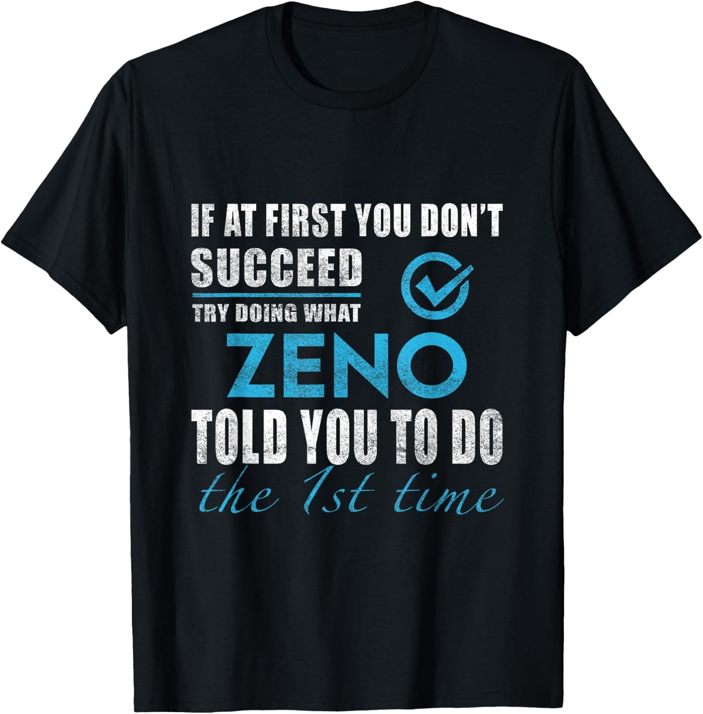 Zeno Name - Try What Zeno Told You To Do T-Shirt - T-Shirt | Black