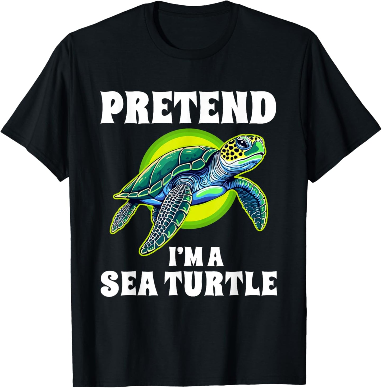 Pretend I'm A Sea Turtle Halloween Costume T-Shirt - T-Shirt | Black