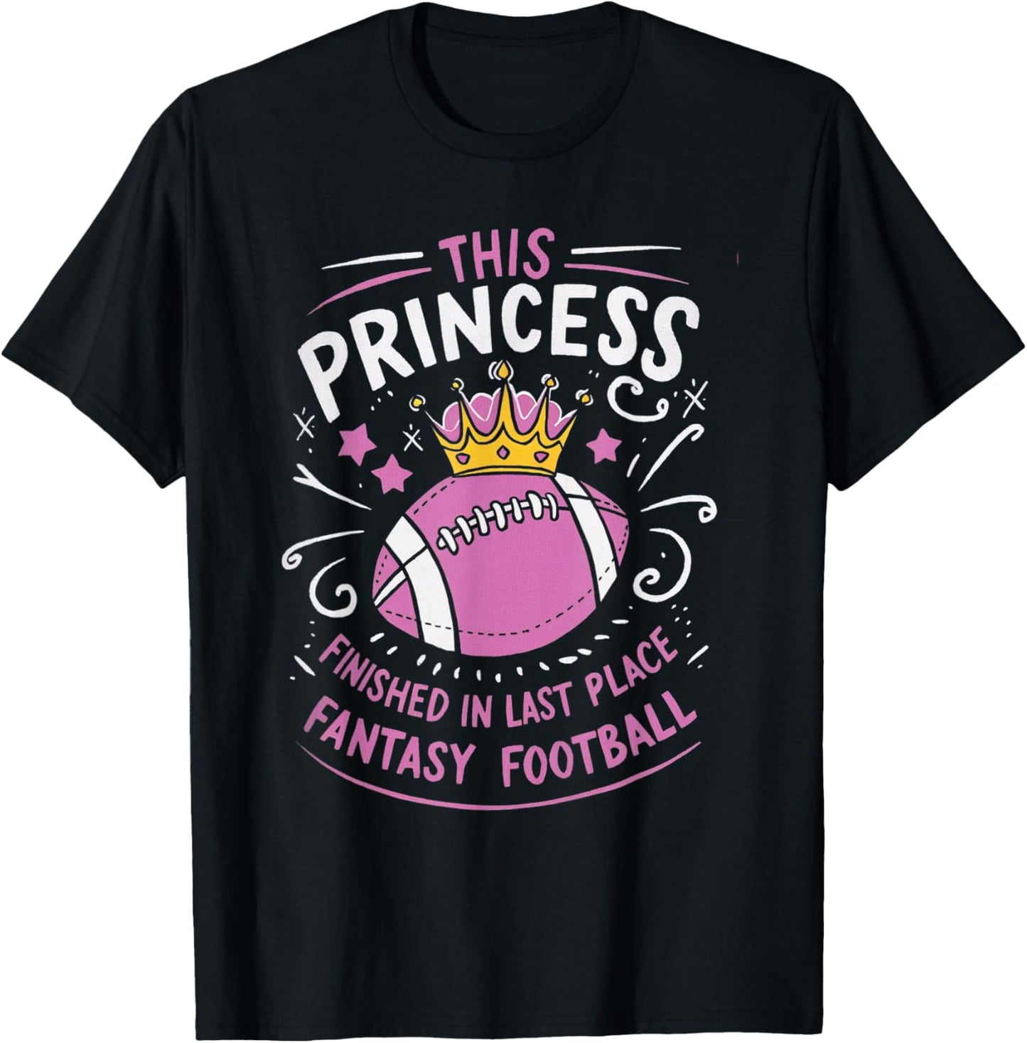 This Princess Finished In Last Place for Fantasy Football T-Shirt - T-Shirt | Black