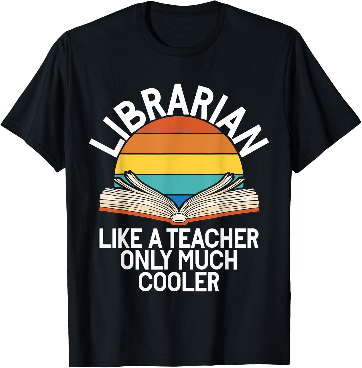 Librarian Like A Teacher Only Much Cooler Bibliography Books T-Shirt - T-Shirt | Black