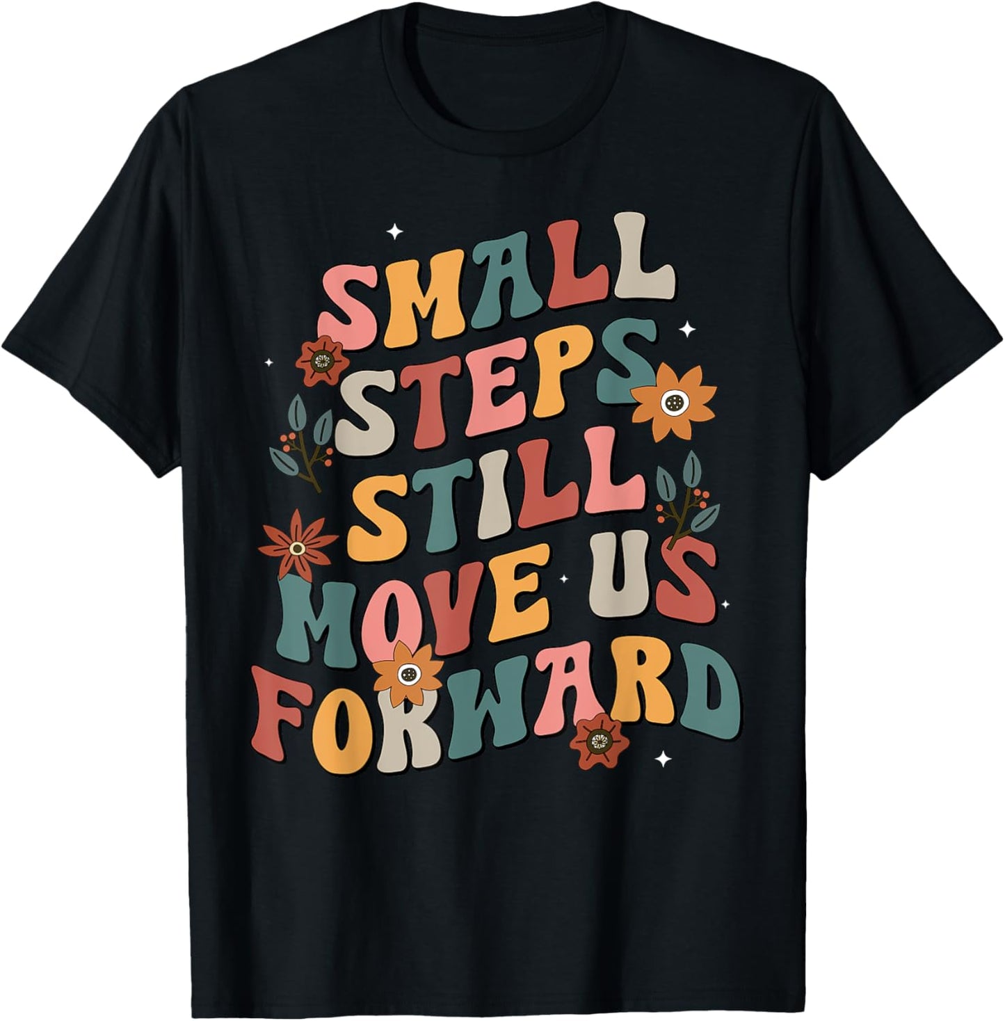 Small Steps Still Move Us Forward Groovy Physical Therapist T-Shirt - T-Shirt | Black