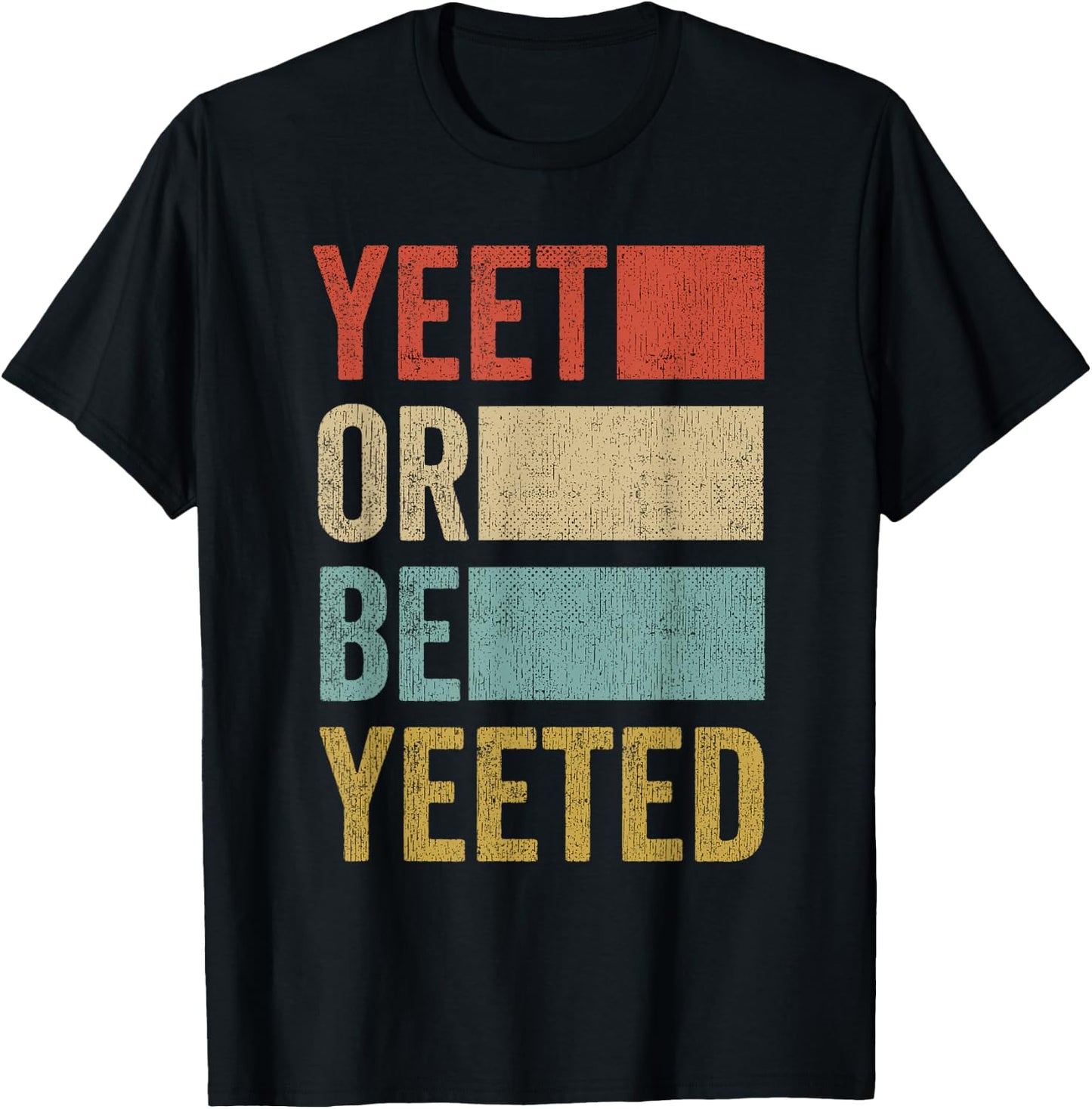 Vintage Yeet Retro Yeet or be Yeeted T-Shirt - T-Shirt | Black