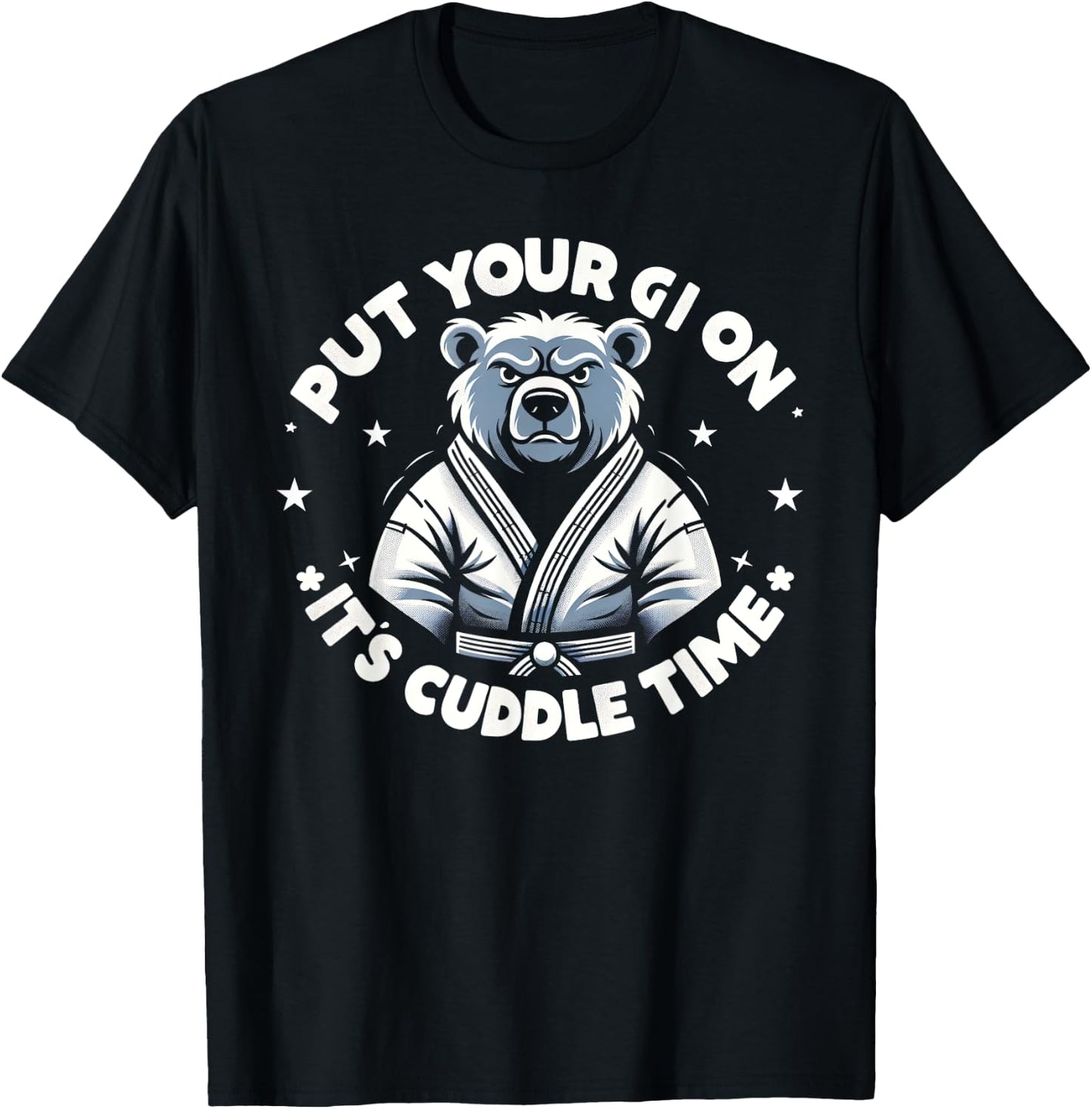 Put Your Gi On Its Cuddle Time Shirt, Funny Jiu Jitsu T-Shirt - T-Shirt | Black