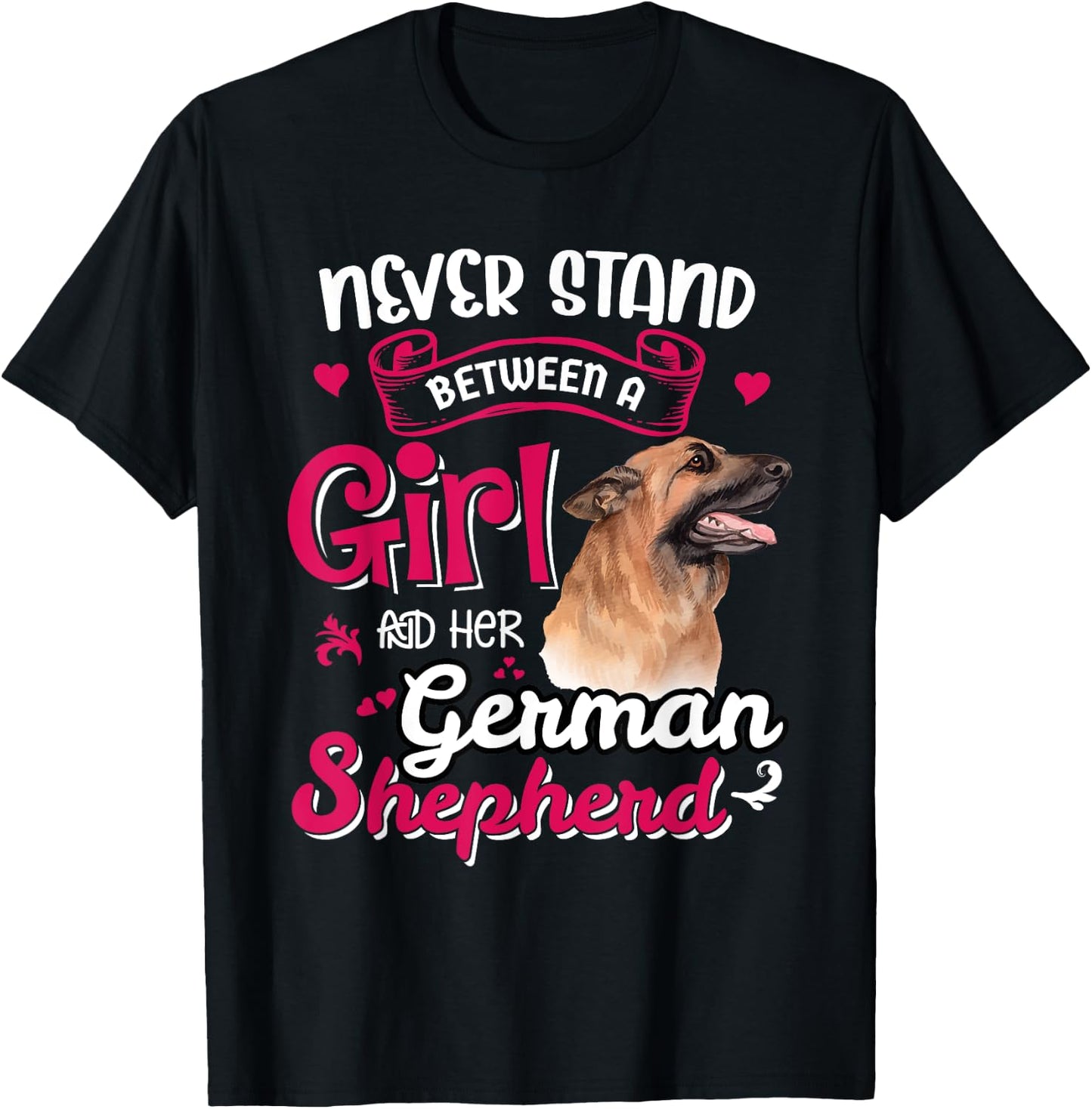 Never Stand Between A Girl And Her German Shepherd T-Shirt - T-Shirt | Black