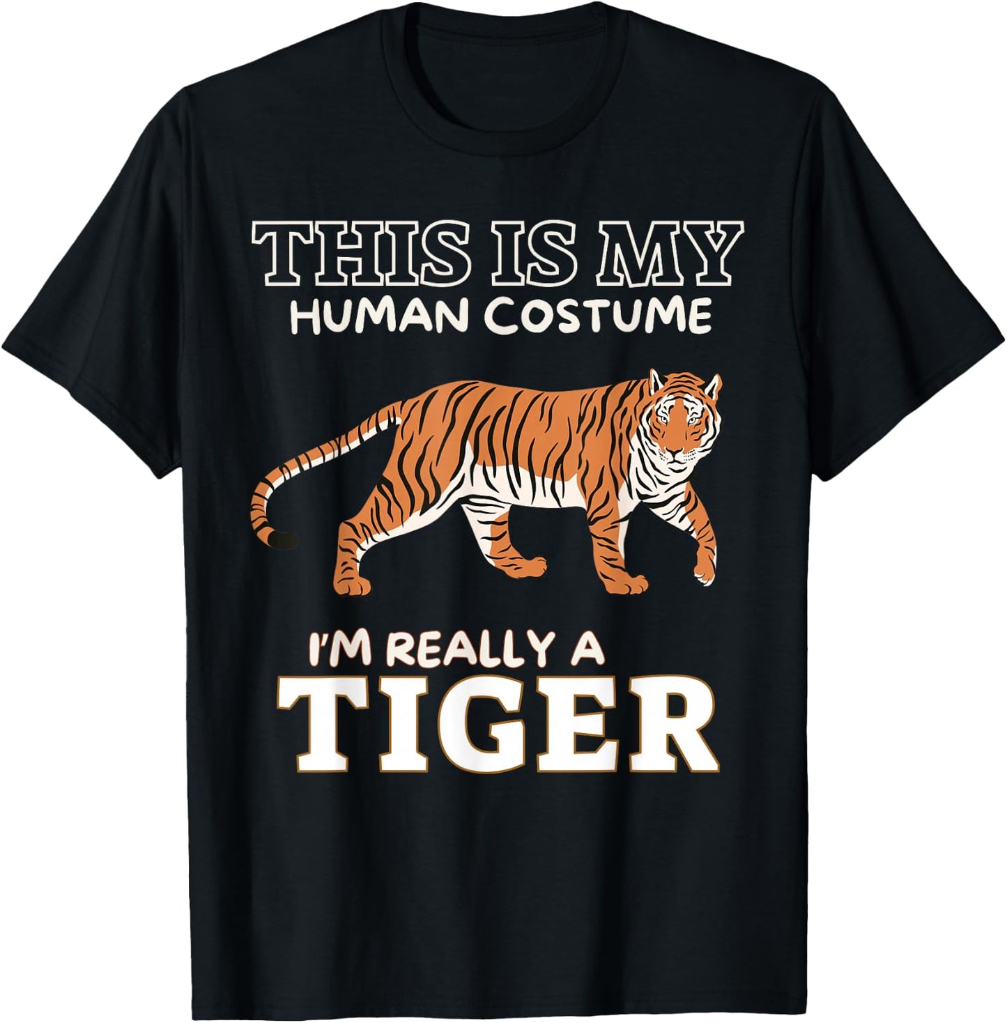 This Is My Human Costume I'm Really A Tiger Funny Halloween T-Shirt - T-Shirt | Black