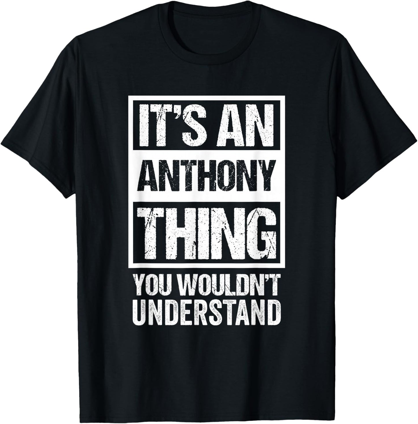 It's An Anthony Thing You Wouldn't Understand - First Name T-Shirt - T-Shirt | Black