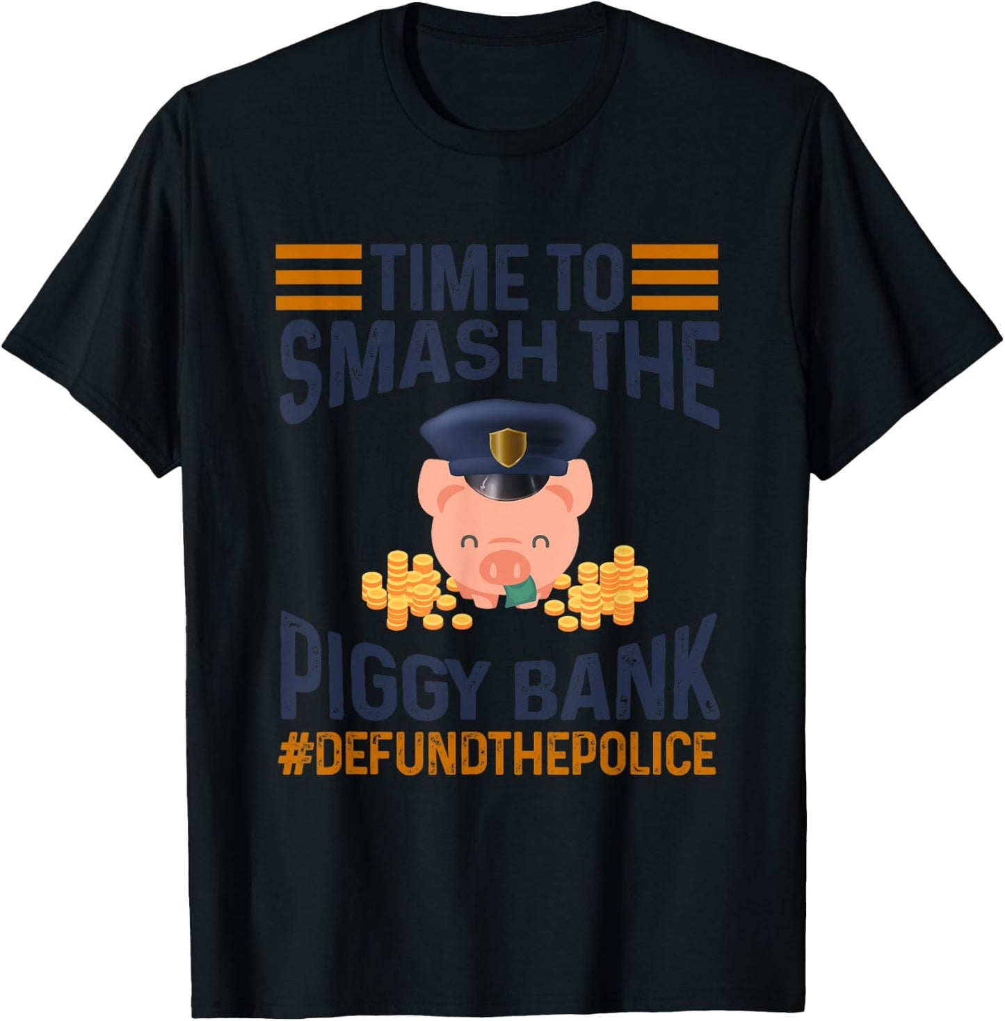 Time To Smash Piggy Bank - Defund The Police BLM Black Lives T-Shirt - T-Shirt | Black