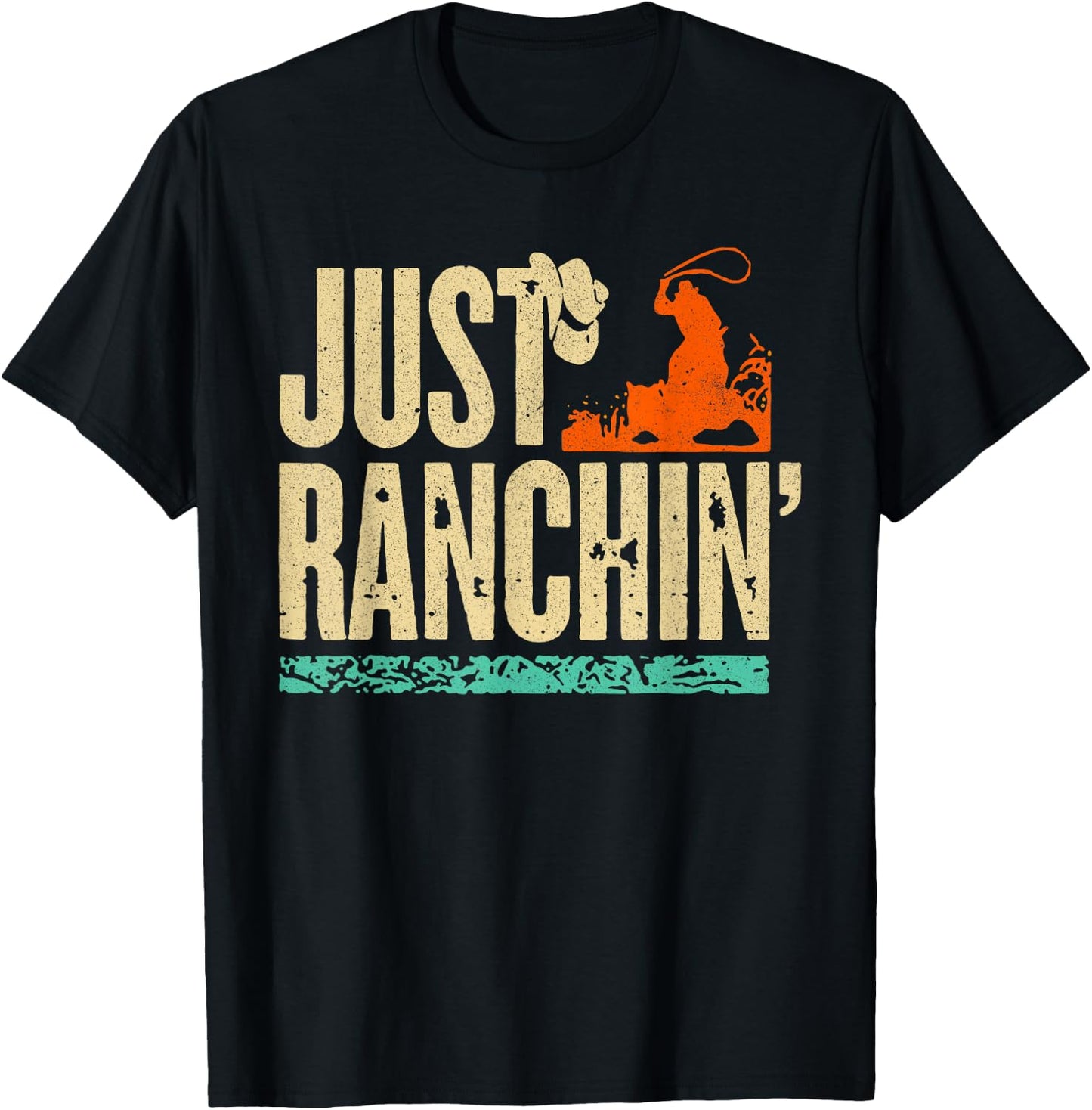 Just Ranchin' Farmer Cowboy Horse Cow Rodeo Lovers T-Shirt - T-Shirt | Black