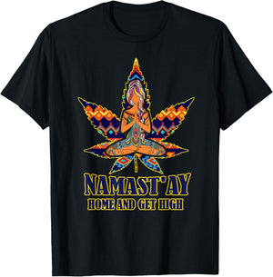 Weed Namast'ay home and get high s namaste love yoga T-Shirt - T-Shirt | Black