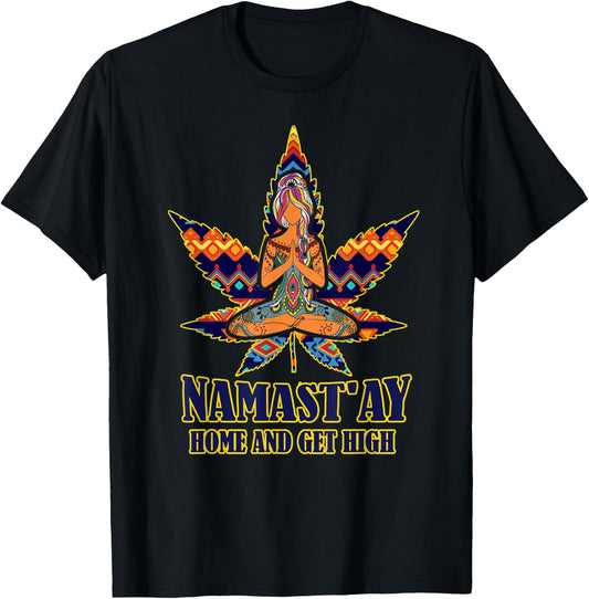 Weed Namast'ay home and get high s namaste love yoga T-Shirt - T-Shirt | Black