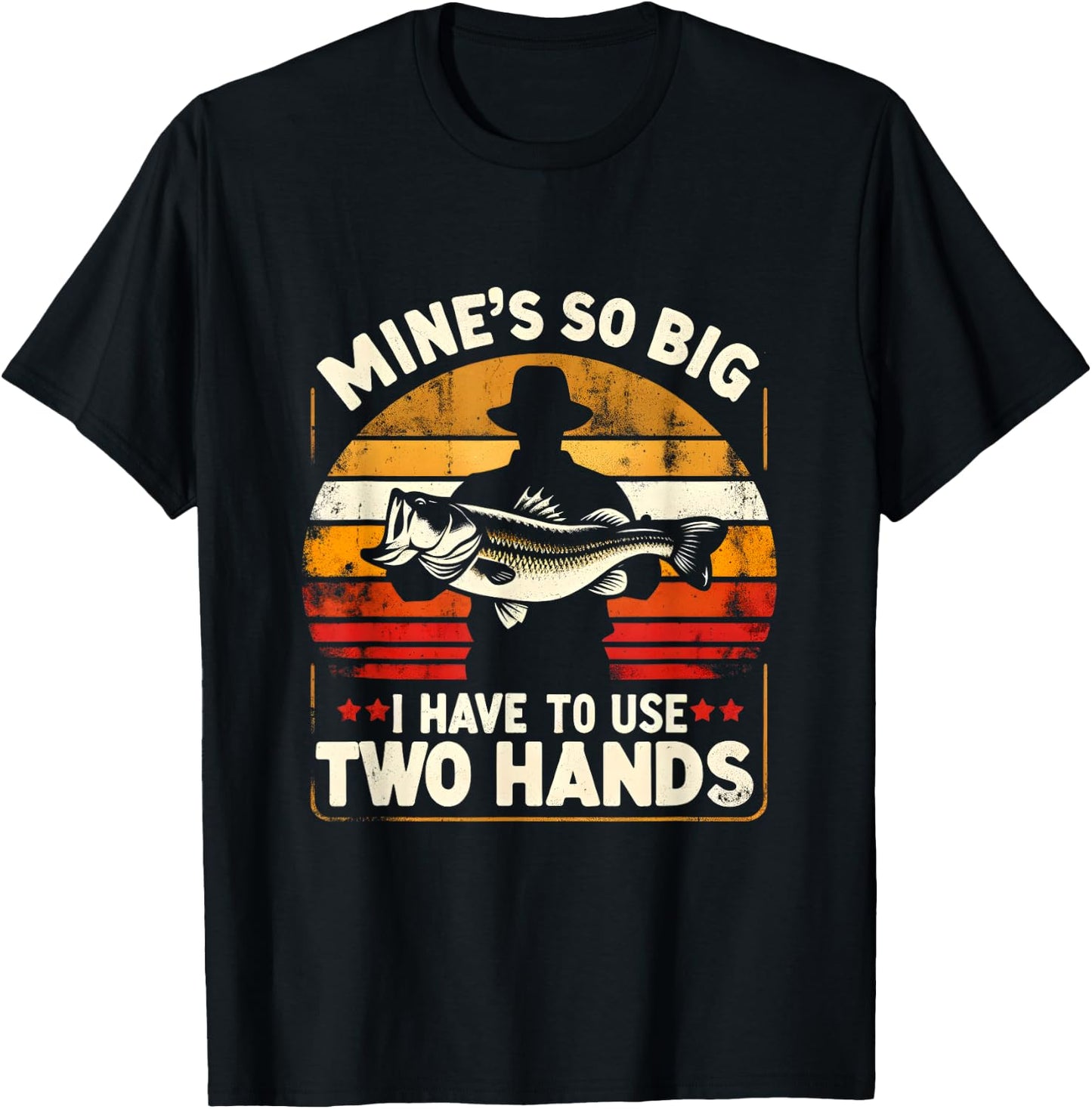 Mine's So Big I Have To Use Two Hands Funny Fishing Dad T-Shirt - T-Shirt | Black