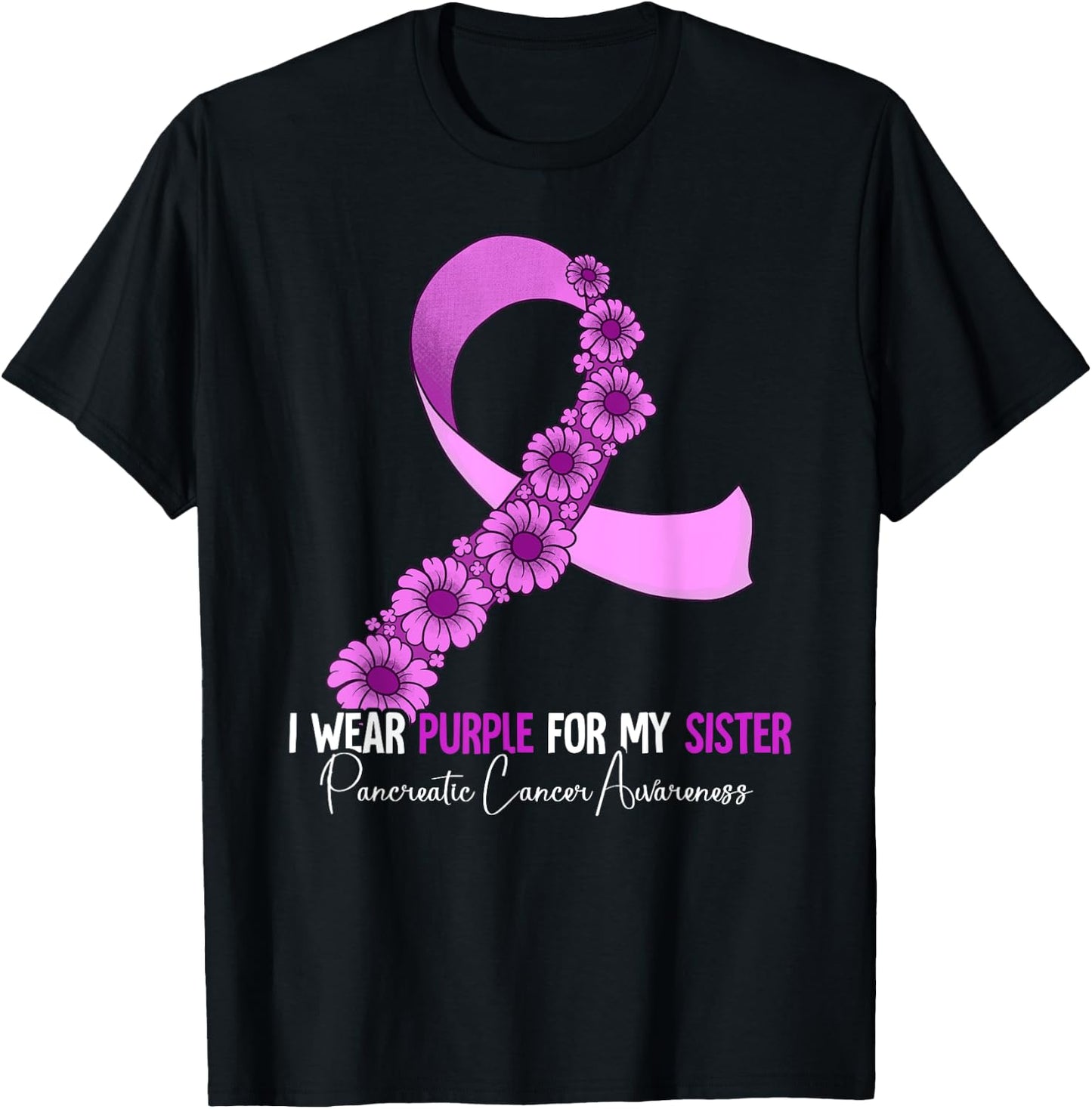 I Wear Purple For My Sister Pancreatic Cancer Awareness T-Shirt - T-Shirt | Black