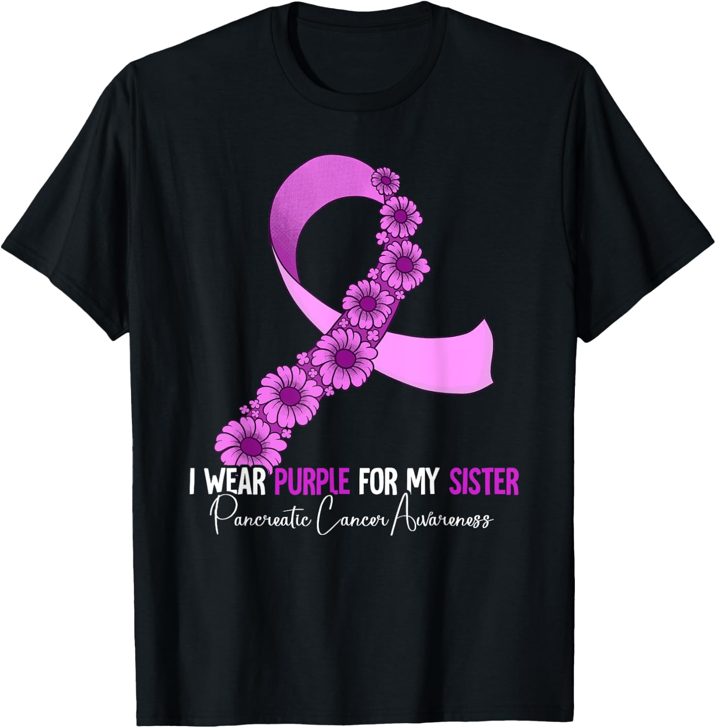 I Wear Purple For My Sister Pancreatic Cancer Awareness T-Shirt - T-Shirt | Black
