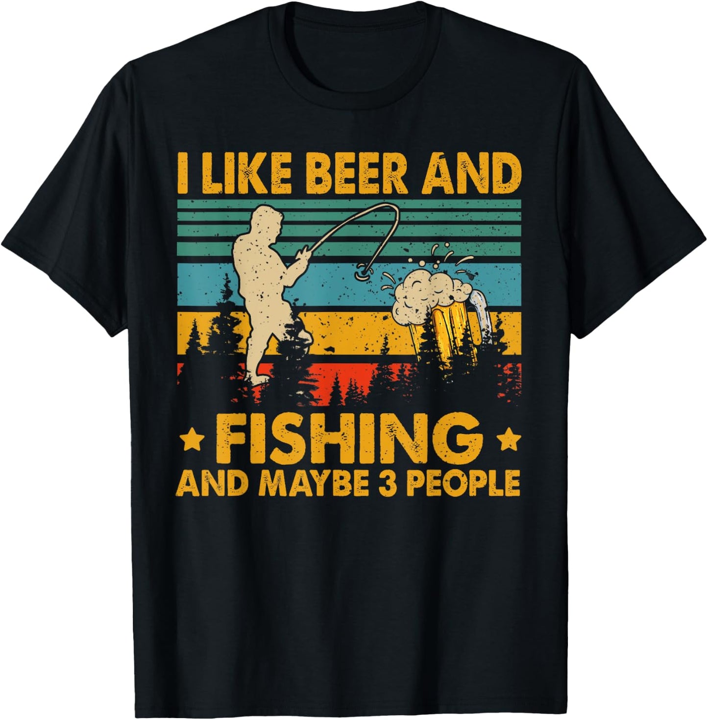 I Like Beer And Fishing Maybe 3 People Funny Drinking Gifts T-Shirt - T-Shirt | Black