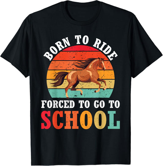 Vintage Born Ride Forced To Go To School Funny Horse Riding T-Shirt - T-Shirt | Black