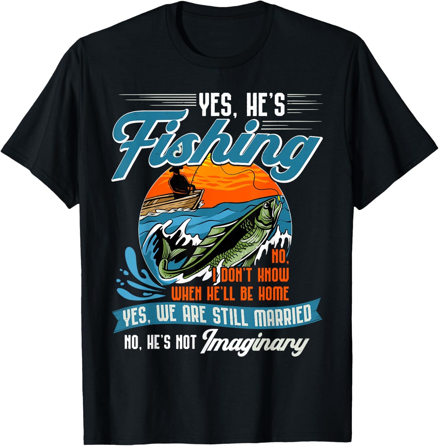 Yes He's Fishing Shirt Funny Fisherman Gift Dad Husband T-Shirt - T-Shirt | Black