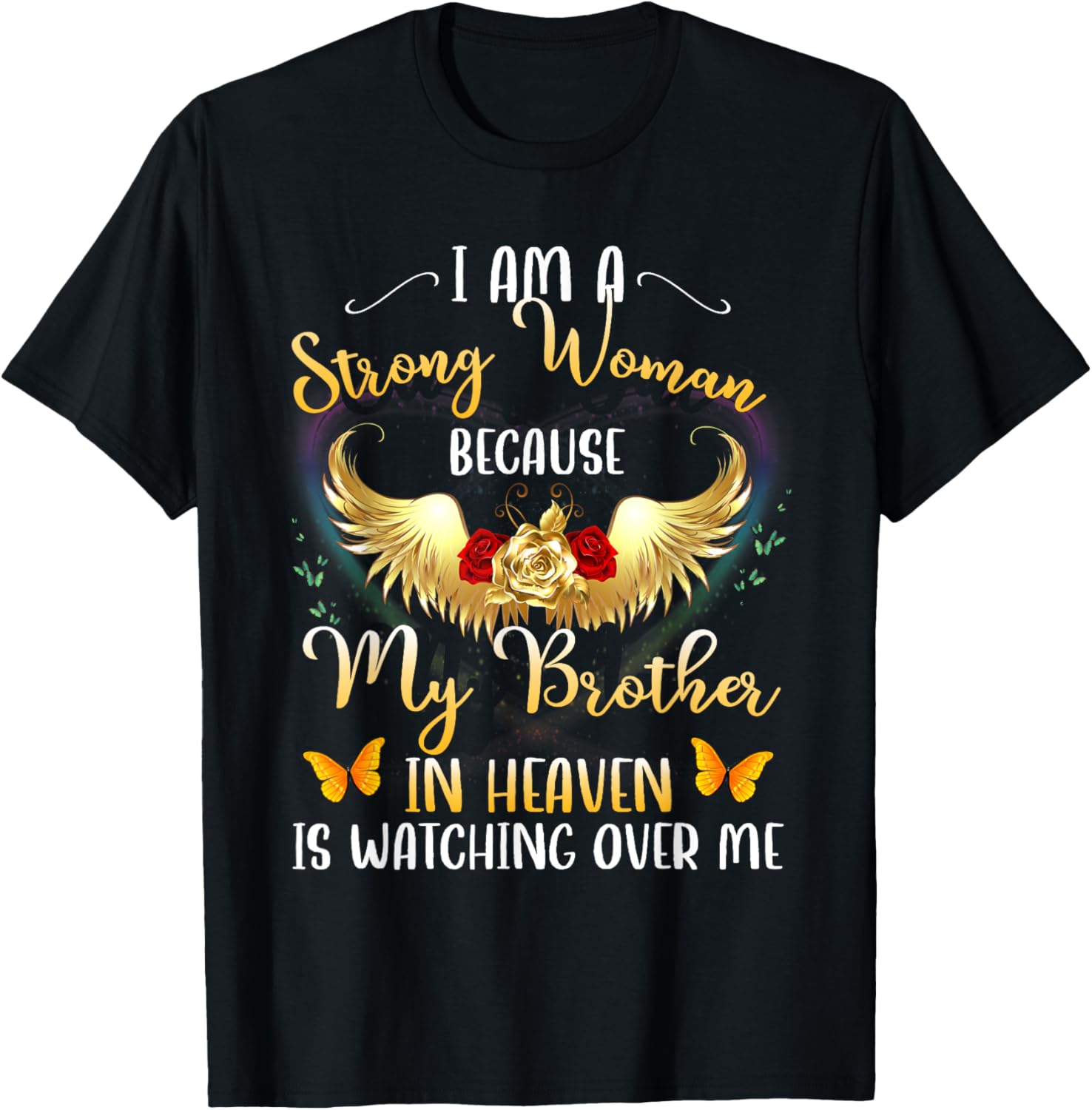 I Am A Strong Woman Because My Brother In Heaven Watching Me T-Shirt - T-Shirt | Black