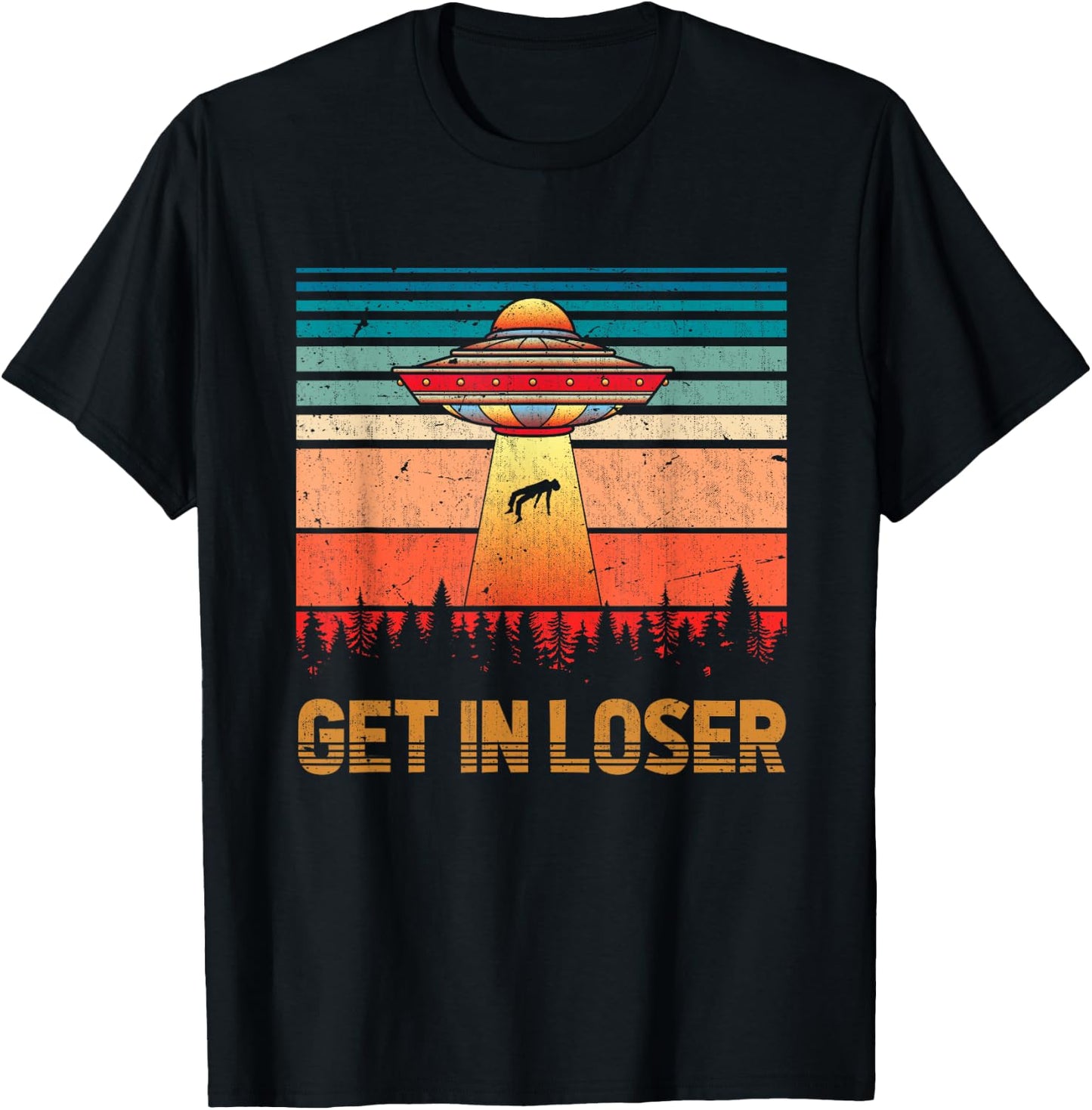 Get In Loser Funny Unidentified Flying Object Retro Alien T-Shirt - T-Shirt | Black
