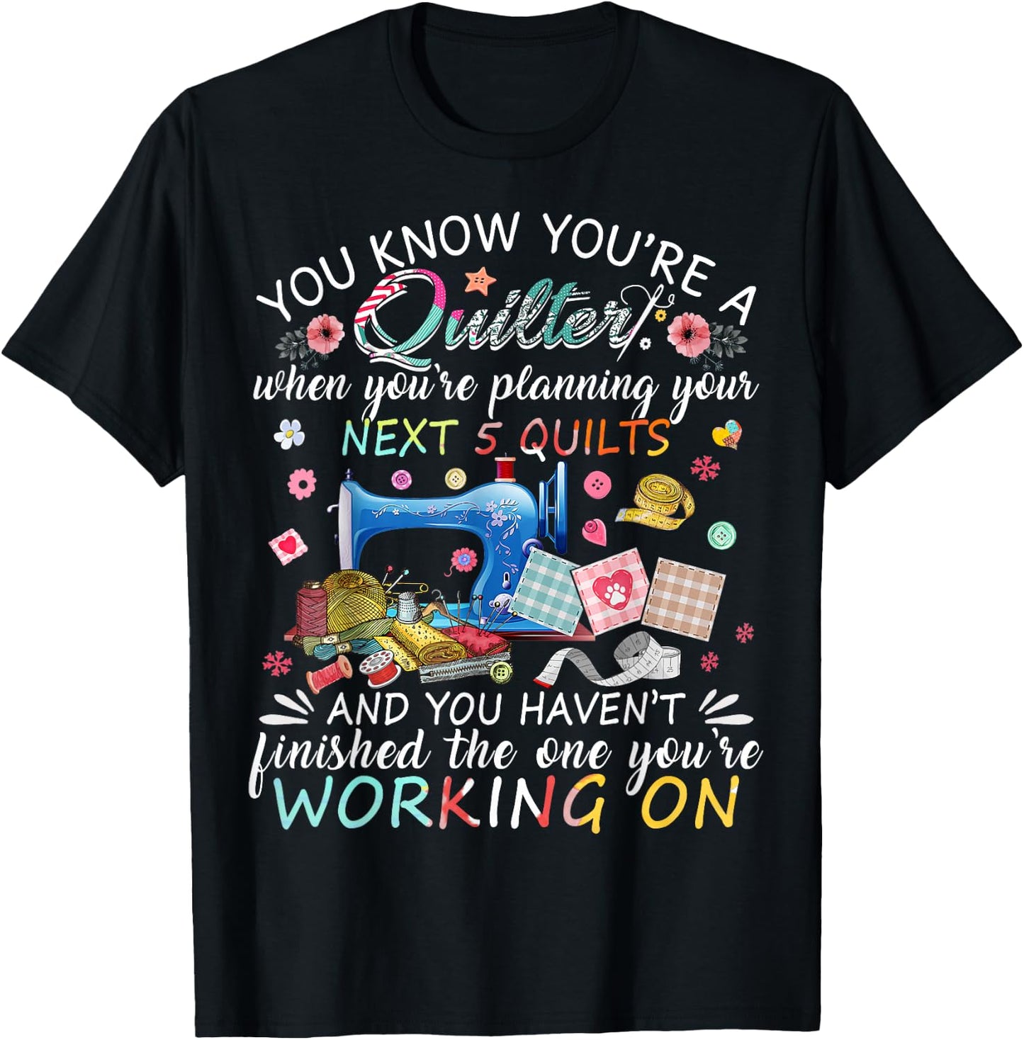 You Know You're A Quilter Quilting Buttons Sewing Machine T-Shirt - T-Shirt | Black