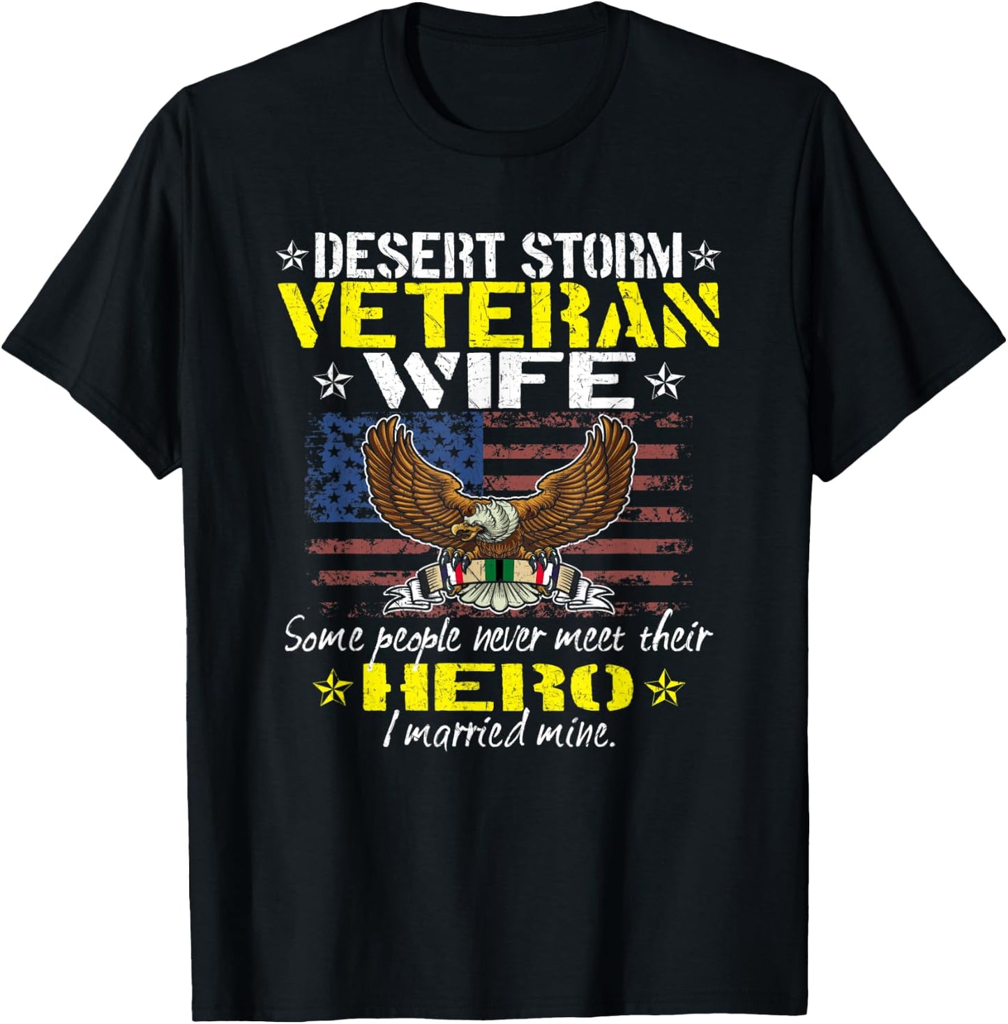 Some People Never Meet Their Hero Desert Storm Veteran Wife T-Shirt - T-Shirt | Black