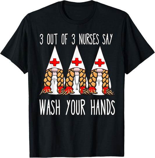 Nurses say wash your hands nurse gnomies gnome funny T-Shirt - T-Shirt | Black
