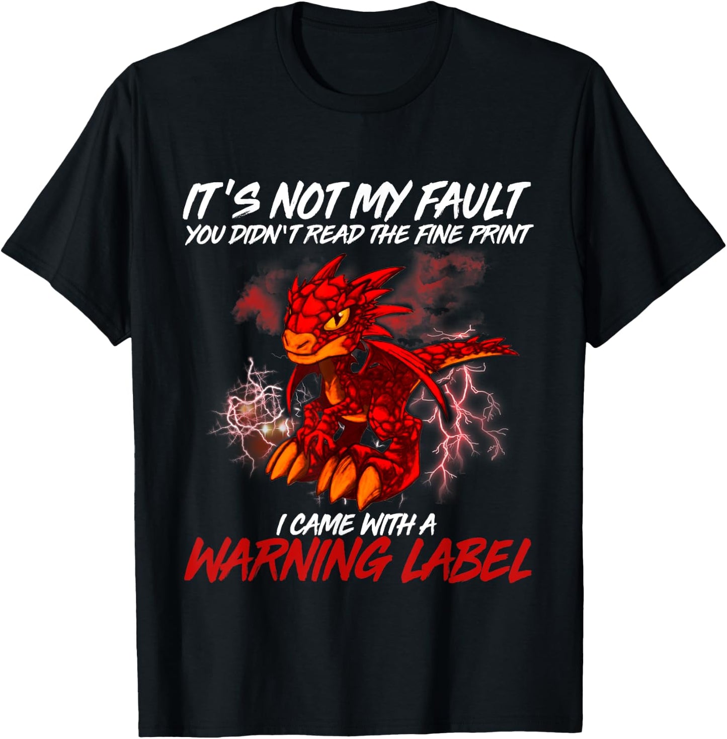It's Not My Fault You Didn't Read The Fine Print Dragon T-Shirt - T-Shirt | Black
