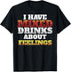 I Have Mixed Drinks About Feelings Cool Saying designs T-Shirt - T-Shirt | Black