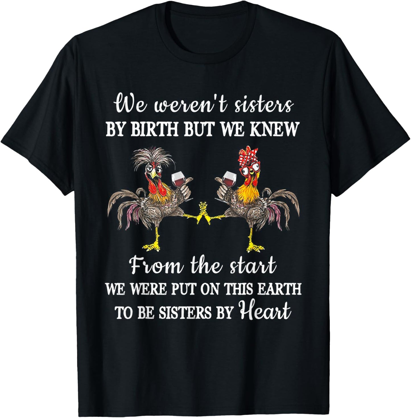 Chicken We Weren't Sisters By Birth But We Knew T-Shirt - T-Shirt | Black