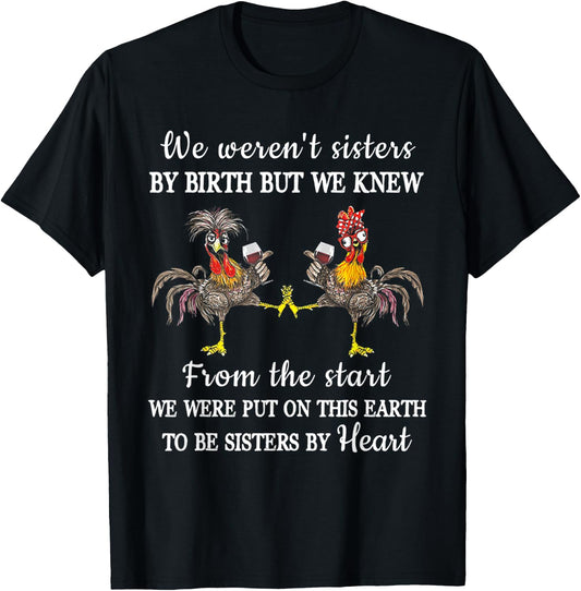 Chicken We Weren't Sisters By Birth But We Knew T-Shirt - T-Shirt | Black