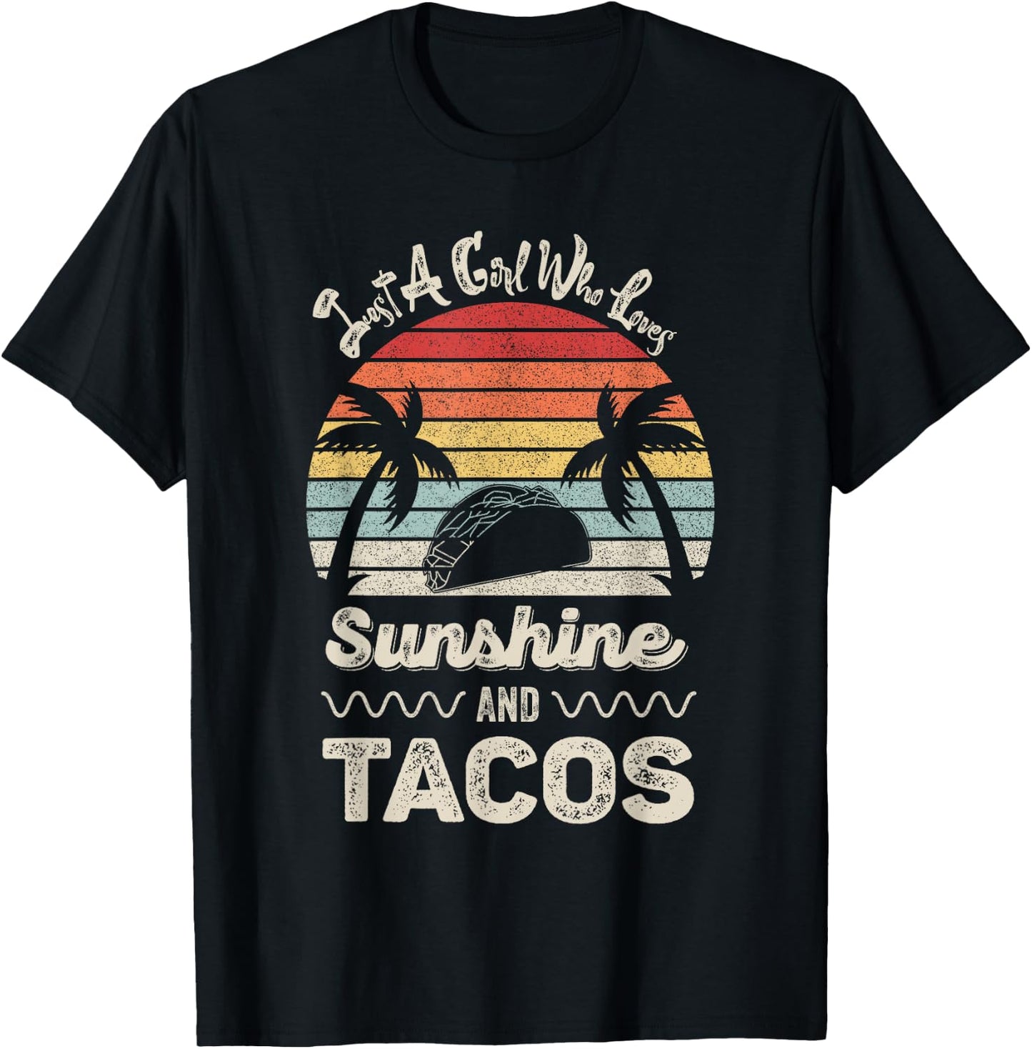 Just A Girl Who Loves Sunshine And Tacos Gift Funny Taco T-Shirt - T-Shirt | Black