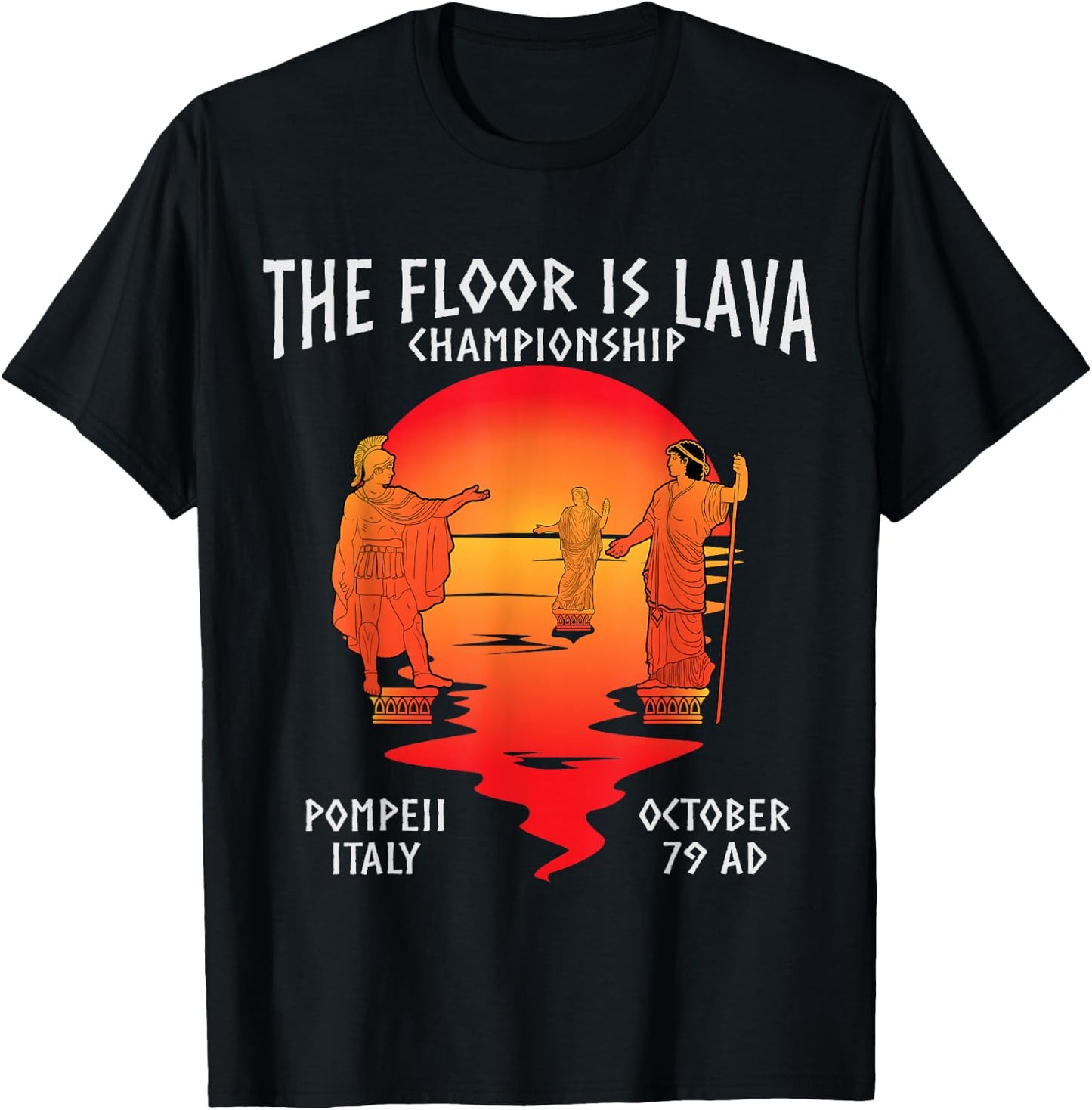The Floor is Lava Championship Pompeii T-Shirt - T-Shirt | Black