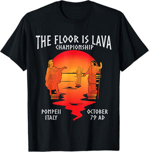 The Floor is Lava Championship Pompeii T-Shirt - T-Shirt | Black