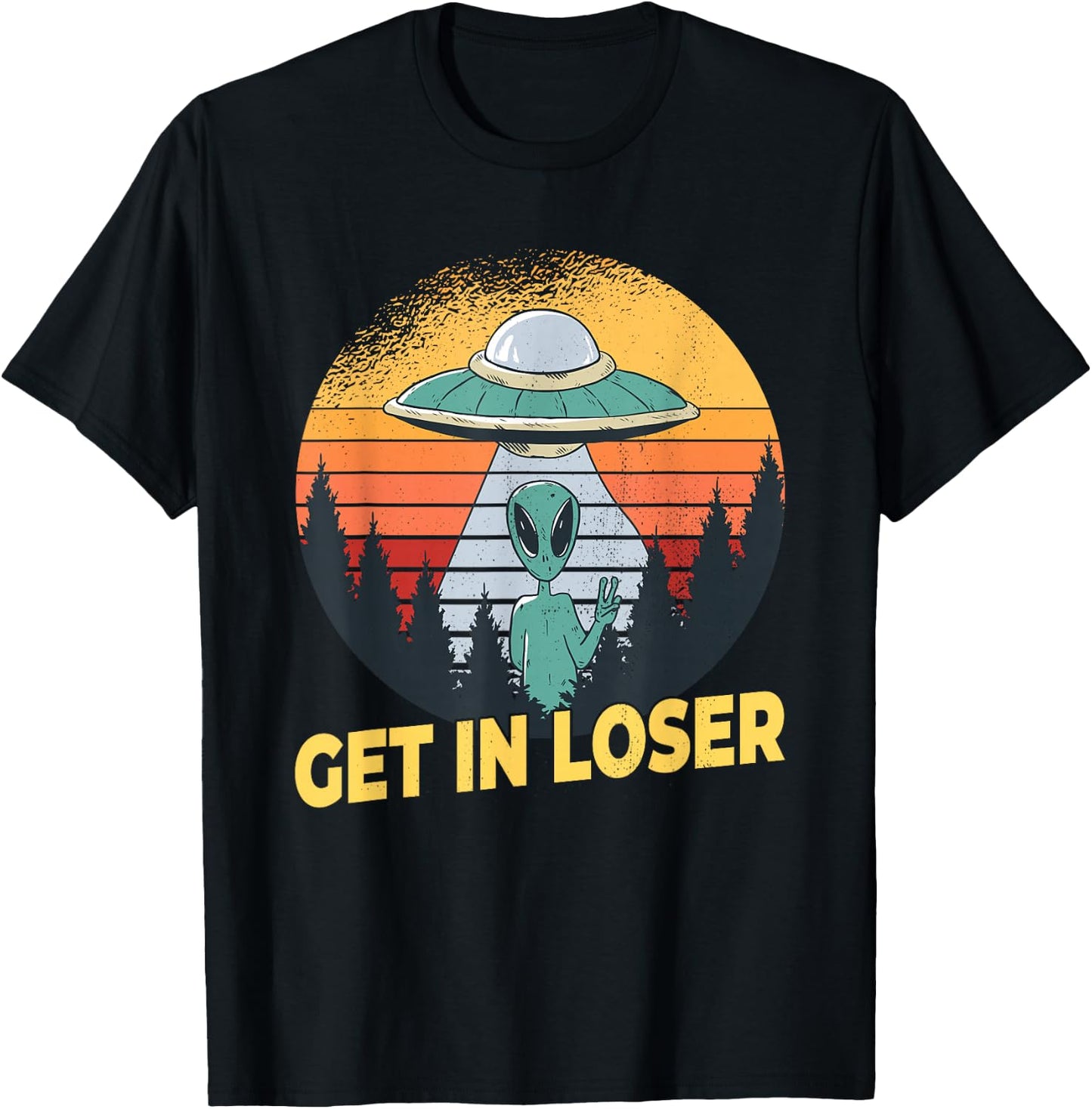 Alien Ufo Abduction - Get In Loser T-Shirt - T-Shirt | Black