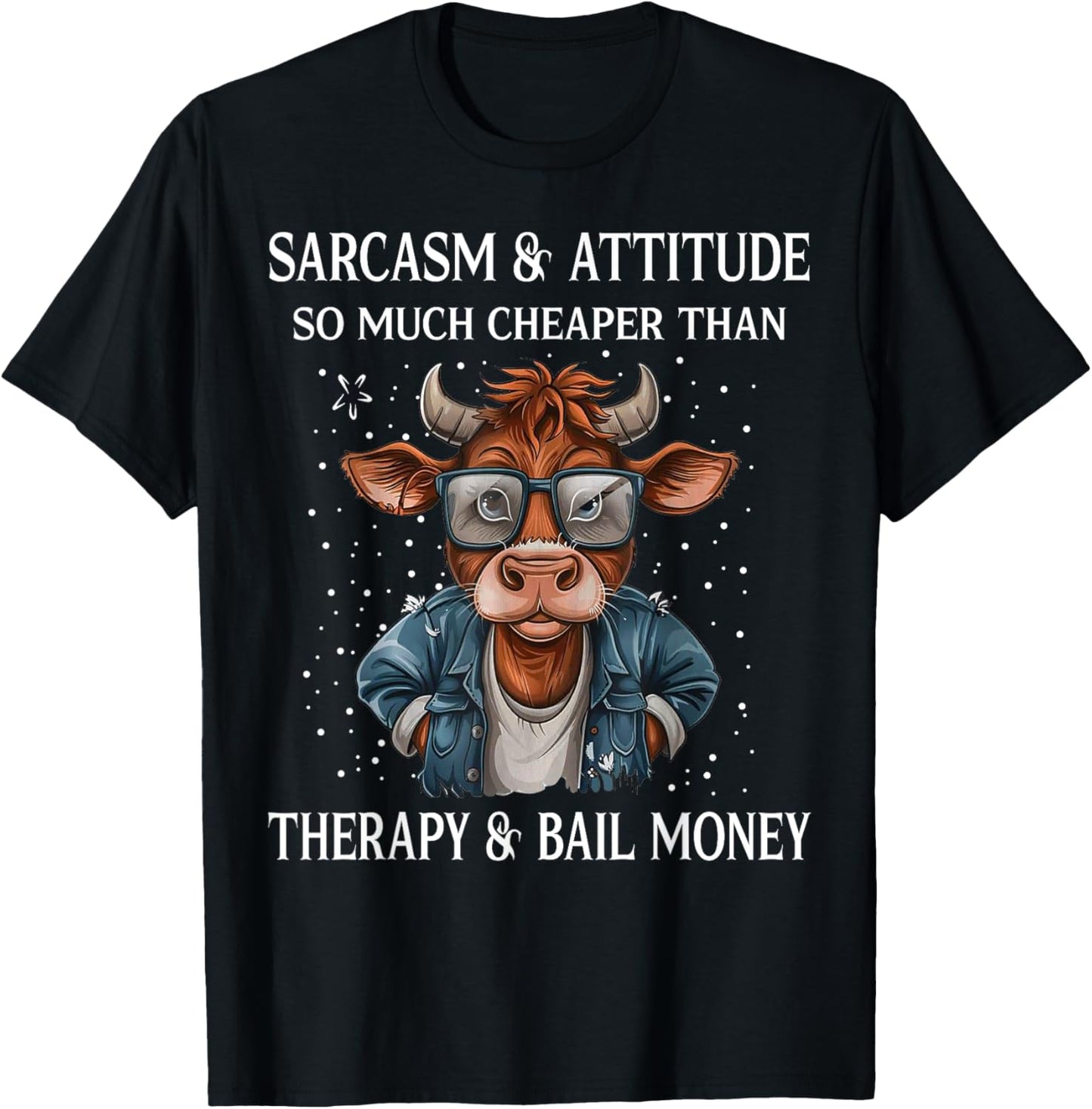 Cow Sarcasm And Attitude So Much Cheaper T-Shirt - T-Shirt | Black