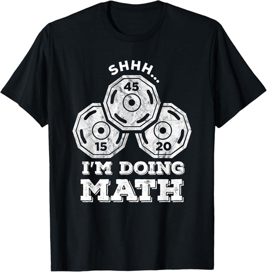 Shhh I'm Doing Math Funny Weight Lifting Workout Training T-Shirt - T-Shirt | Black