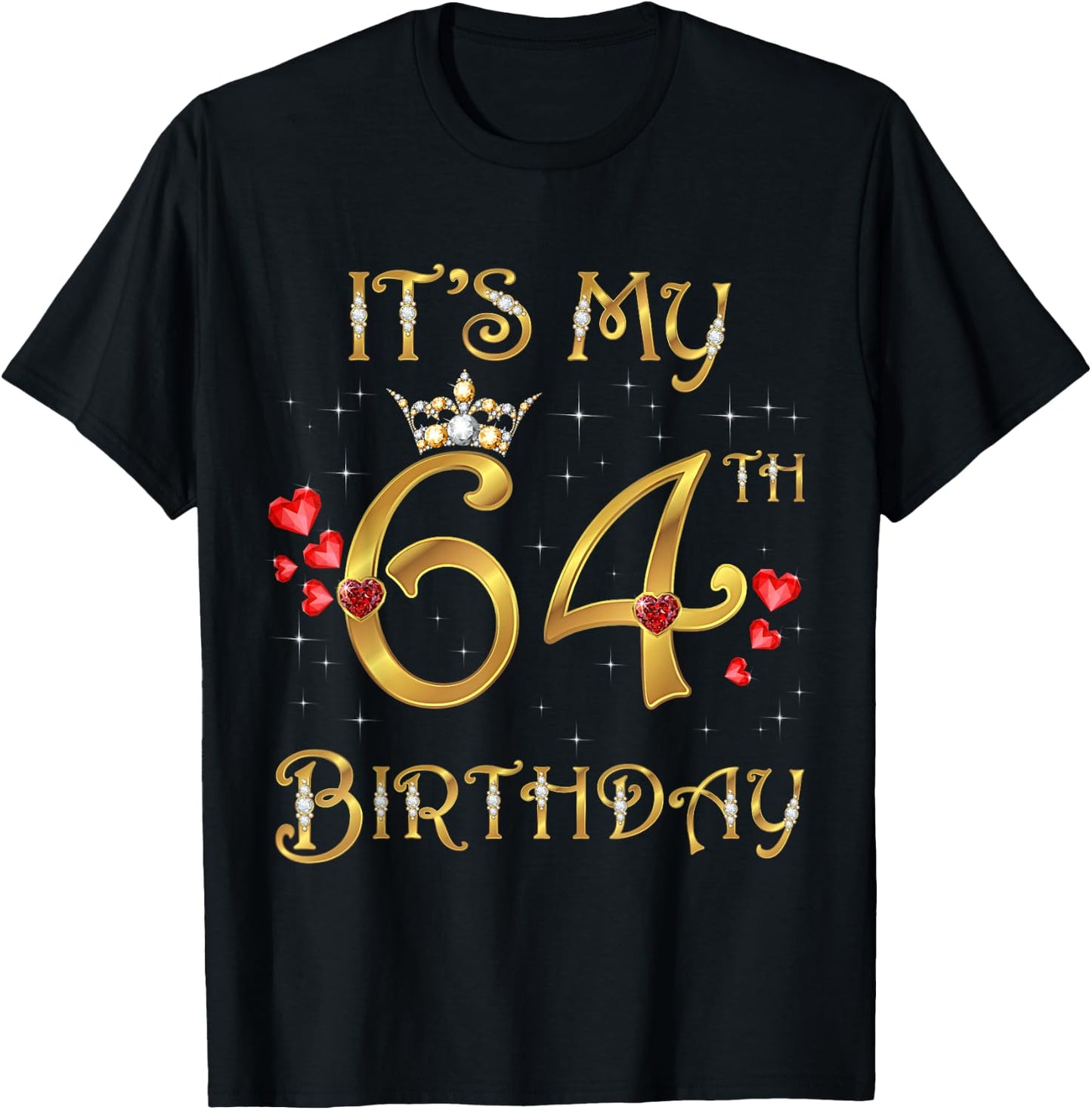 It's My 64th Birthday, 64 Years Old, 64th Birthday Queen T-Shirt - T-Shirt | Black
