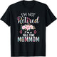 I'm Not Retired I'm a Full time Mommom Retirement Grandma T-Shirt - T-Shirt | Black