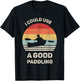 Retro I Could Use A Good Paddling Shirt Funny Kayak Vintage T-Shirt - T-Shirt | Black