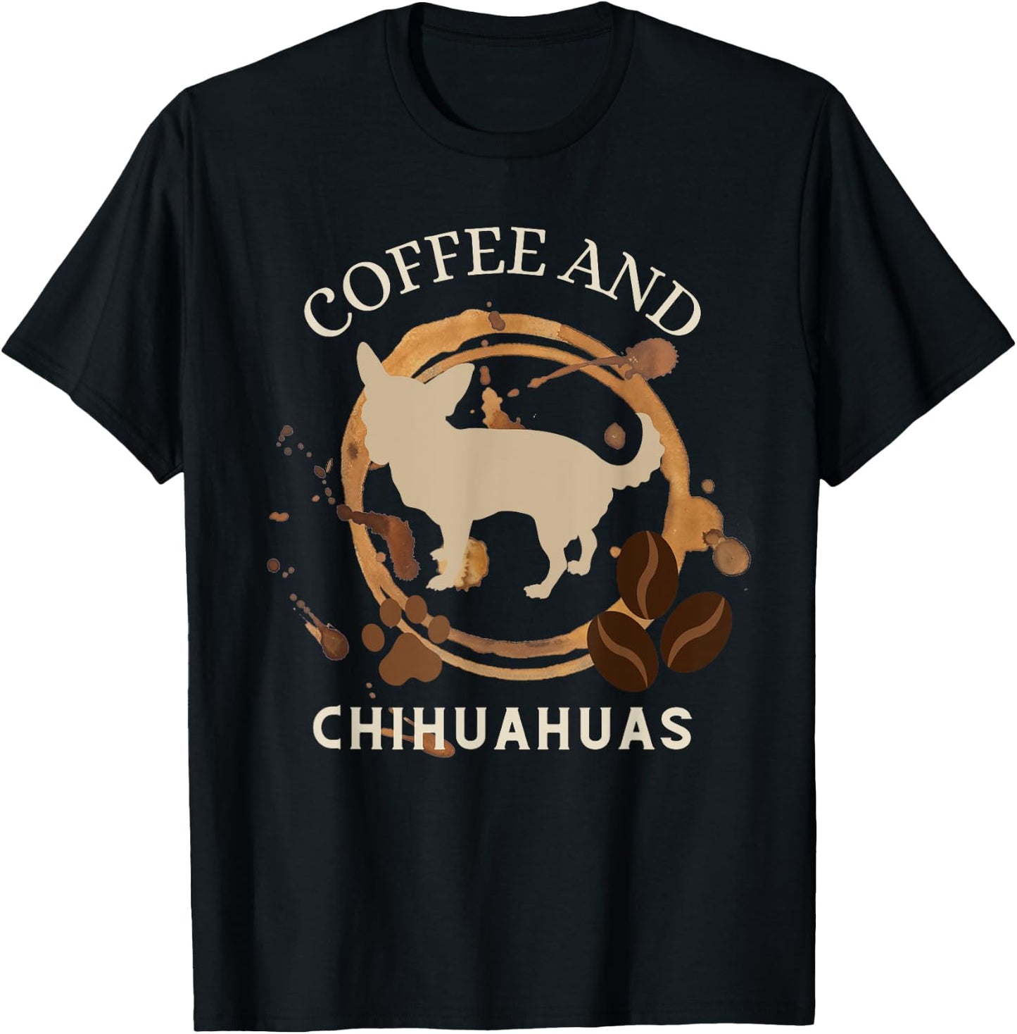 Coffee and chihuahuas, funny chihuahua mama and coffeeholic T-Shirt - T-Shirt | Black