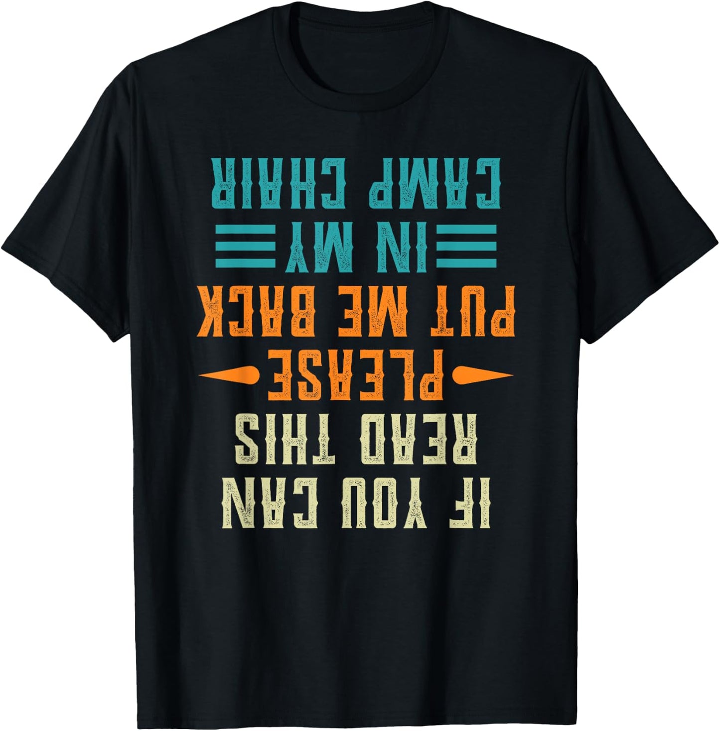 If You Can Read This Please Put Me Back In My Camp Chair T-Shirt - T-Shirt | Black
