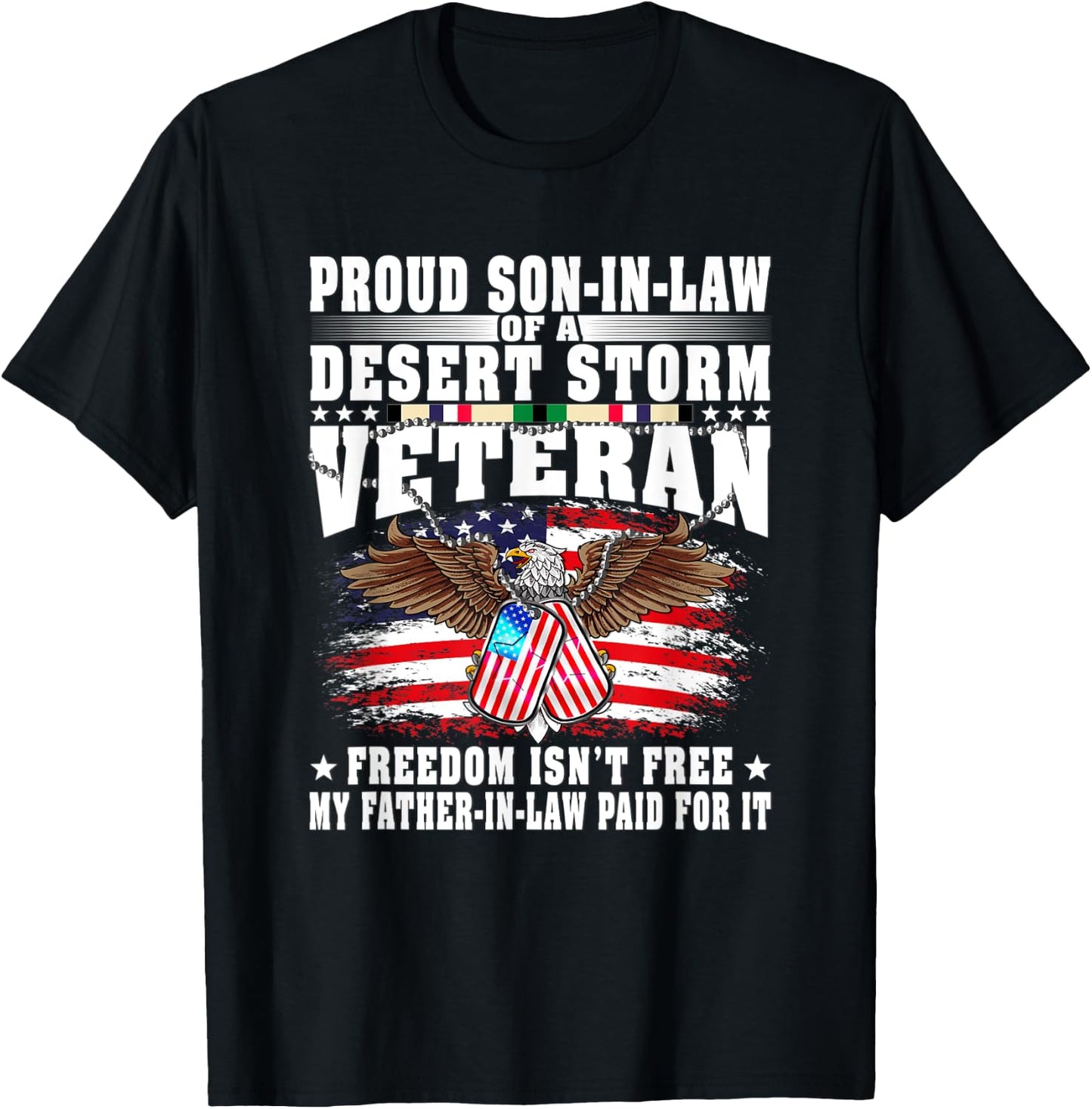 Proud Son-In-Law Of Desert Storm Veteran Freedom Isn't Free T-Shirt - T-Shirt | Black