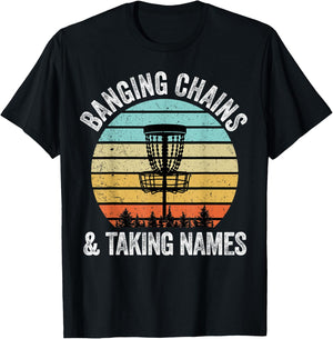 Disc Golf Shirt Funny Banging Chains Taking Names Gift T-Shirt - T-Shirt | Black